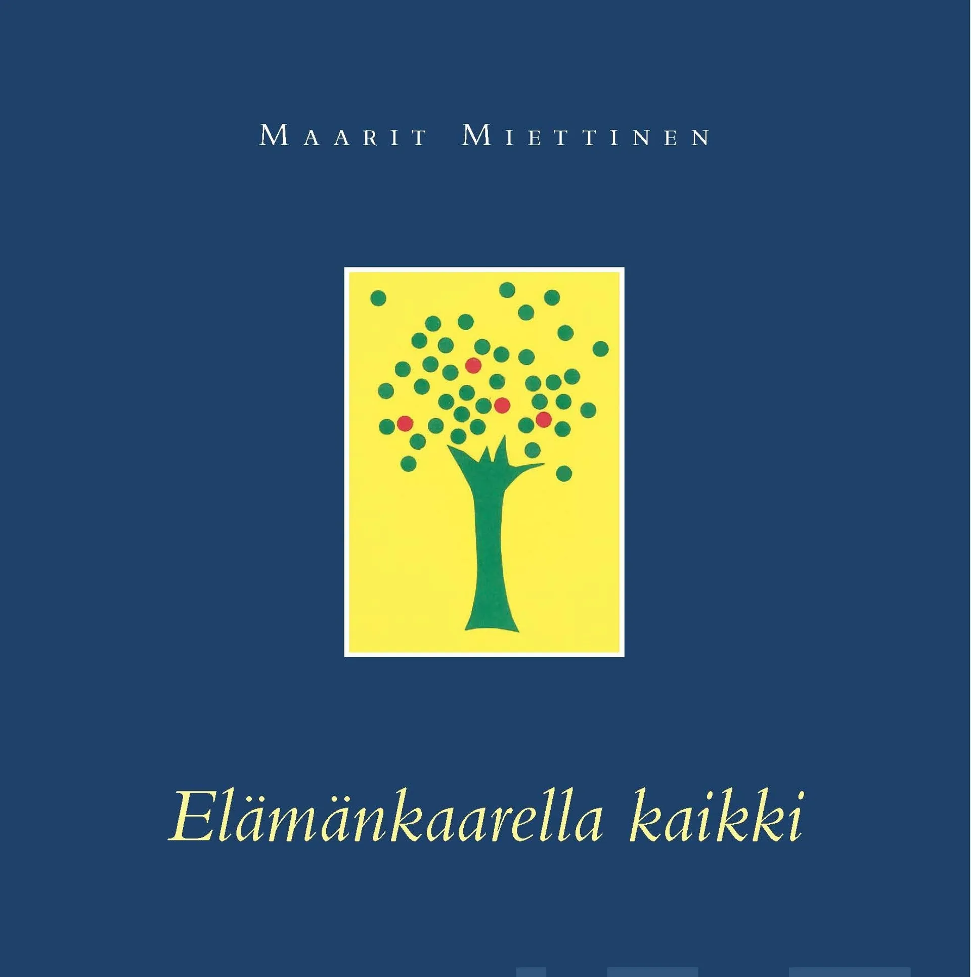 Miettinen, Elämänkaarella kaikki