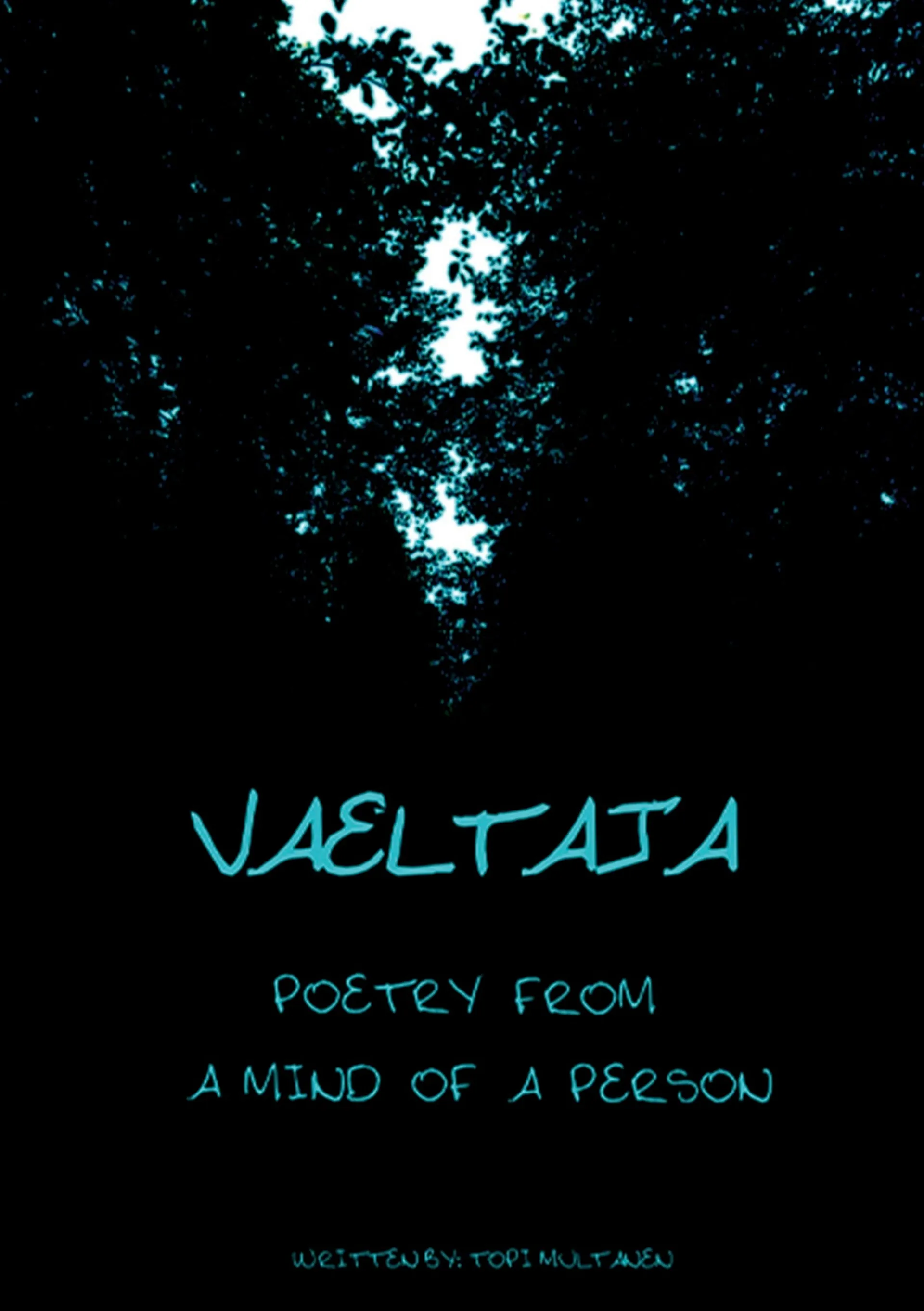 Multanen, vaeltaja - Poetry from a mind of a person