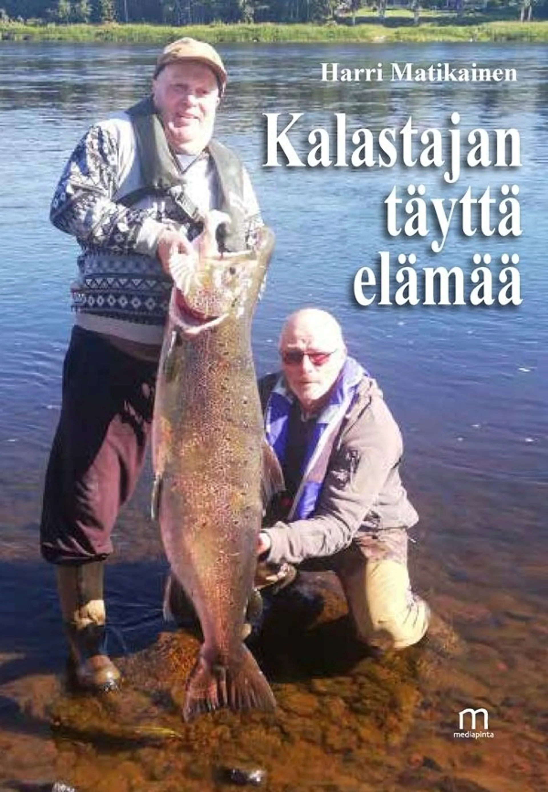 Matikainen Harri, Kalastajan täyttä elämää