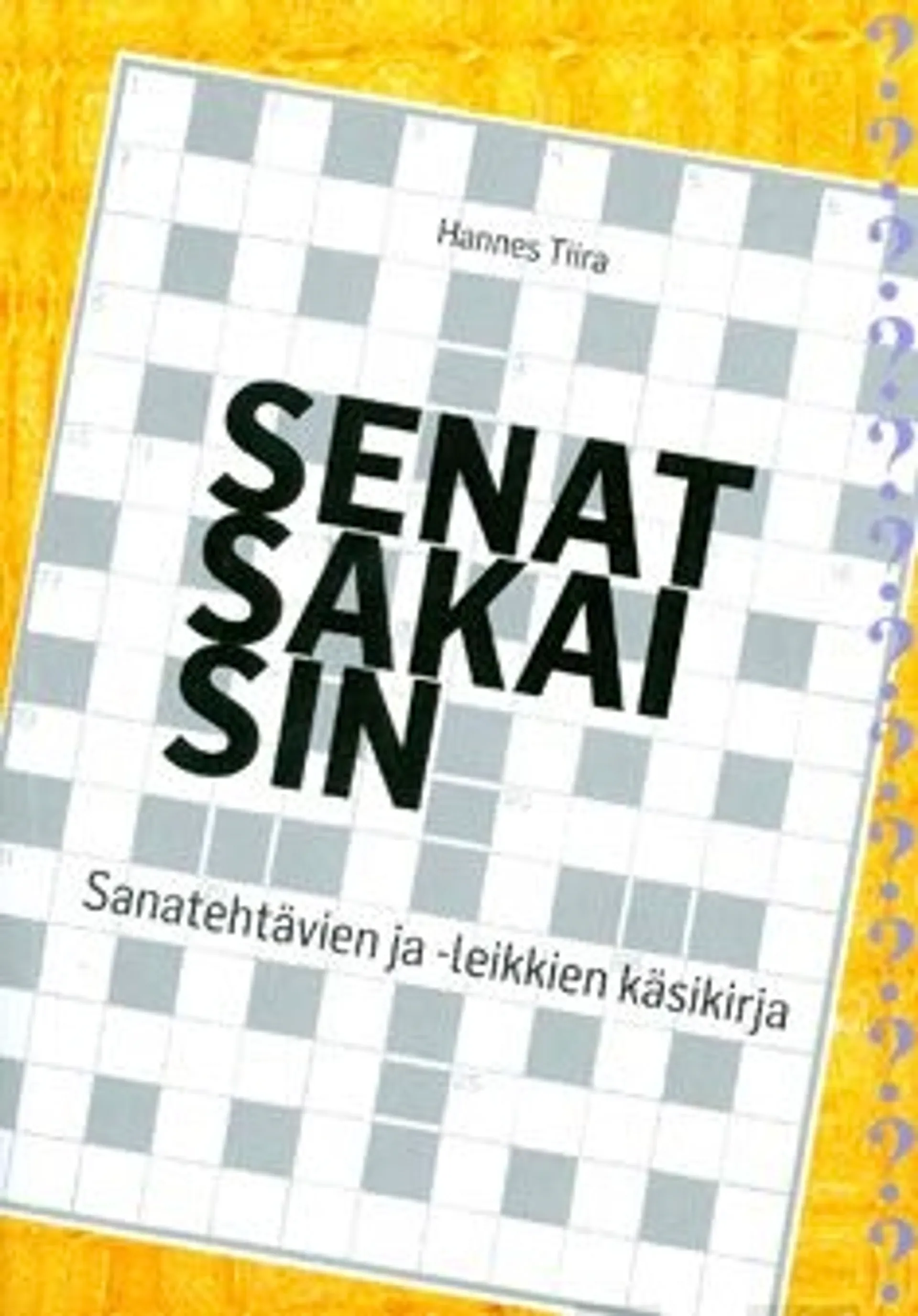 Tiira, Senat sakaisin - sanatehtävien ja -leikkien käsikirja