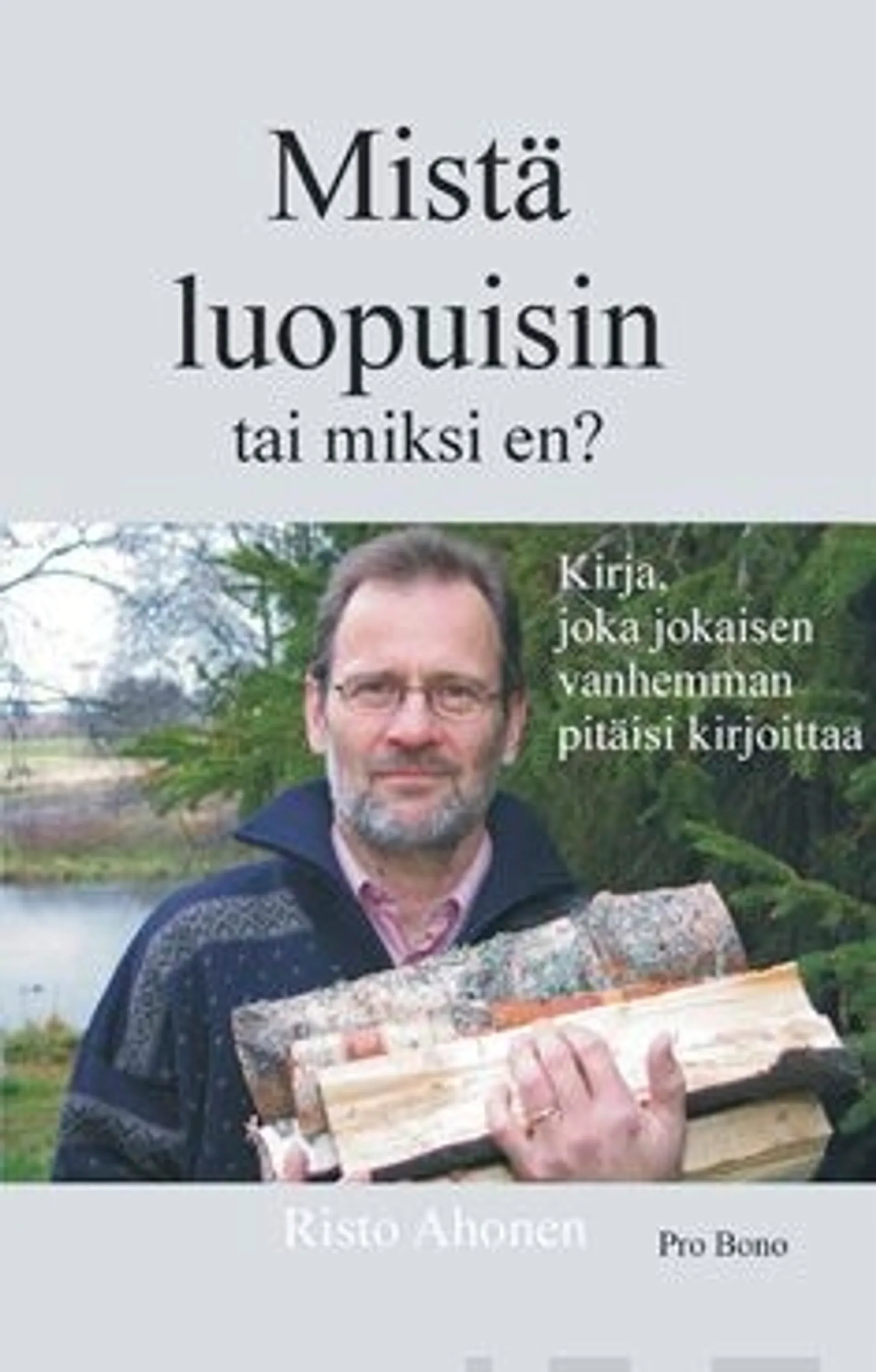 Ahonen, Mistä luopuisin tai miksi en?