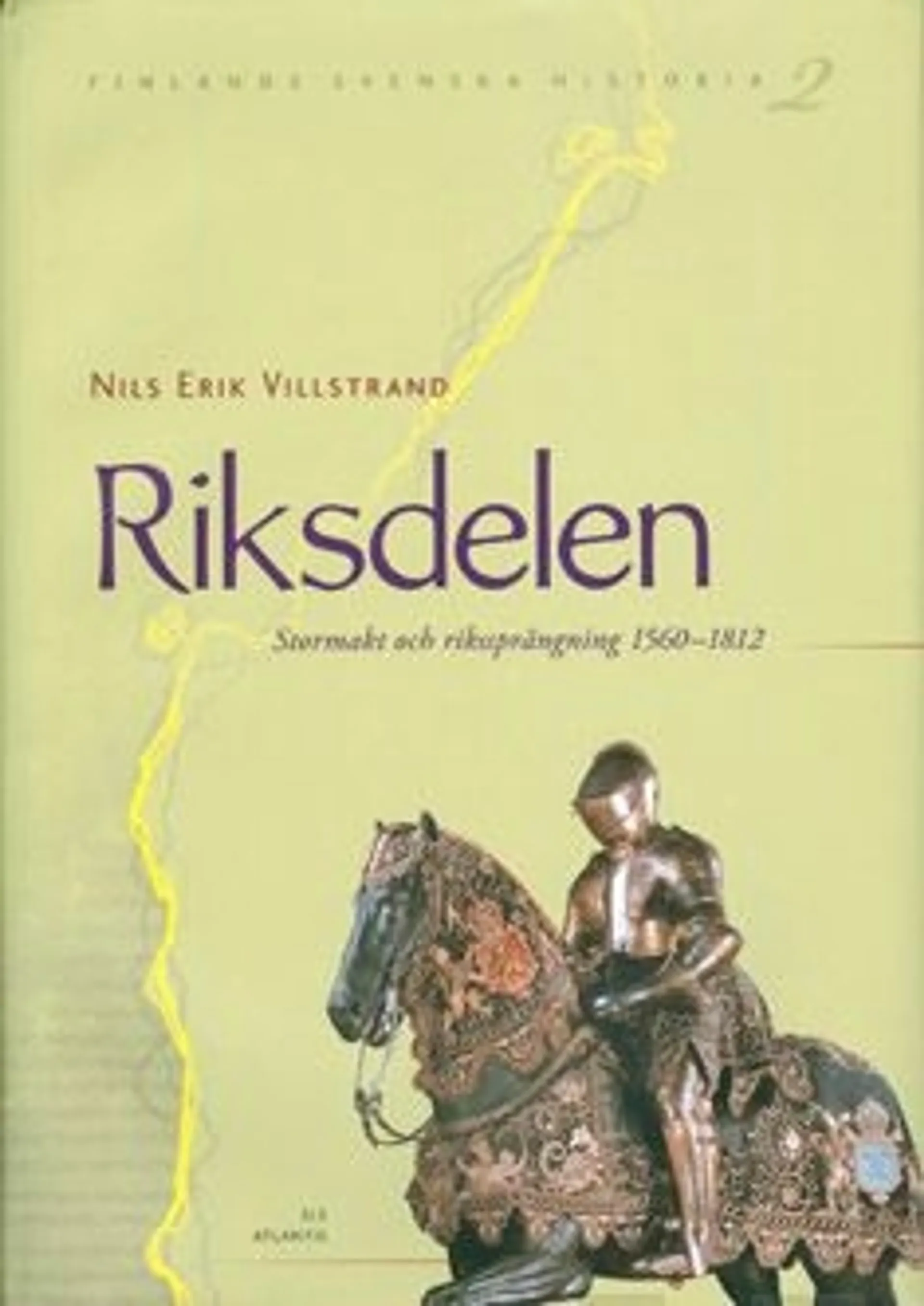 Villstrand, Riksdelen - stormakt och rikssprängning 1560-1812: Finlans svenska historia 2