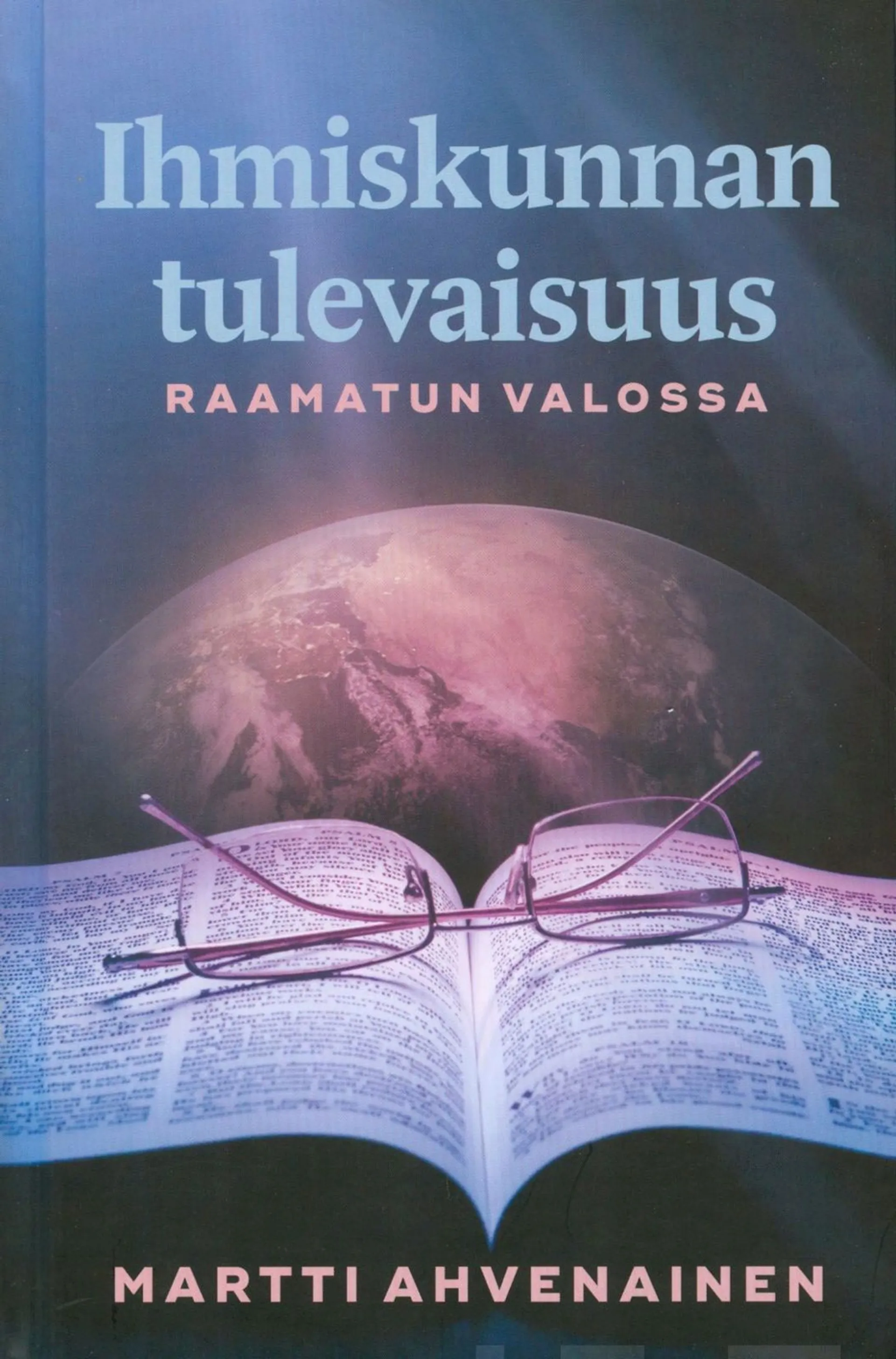 Ahvenainen, Ihmiskunnan tulevaisuus Raamatun valossa