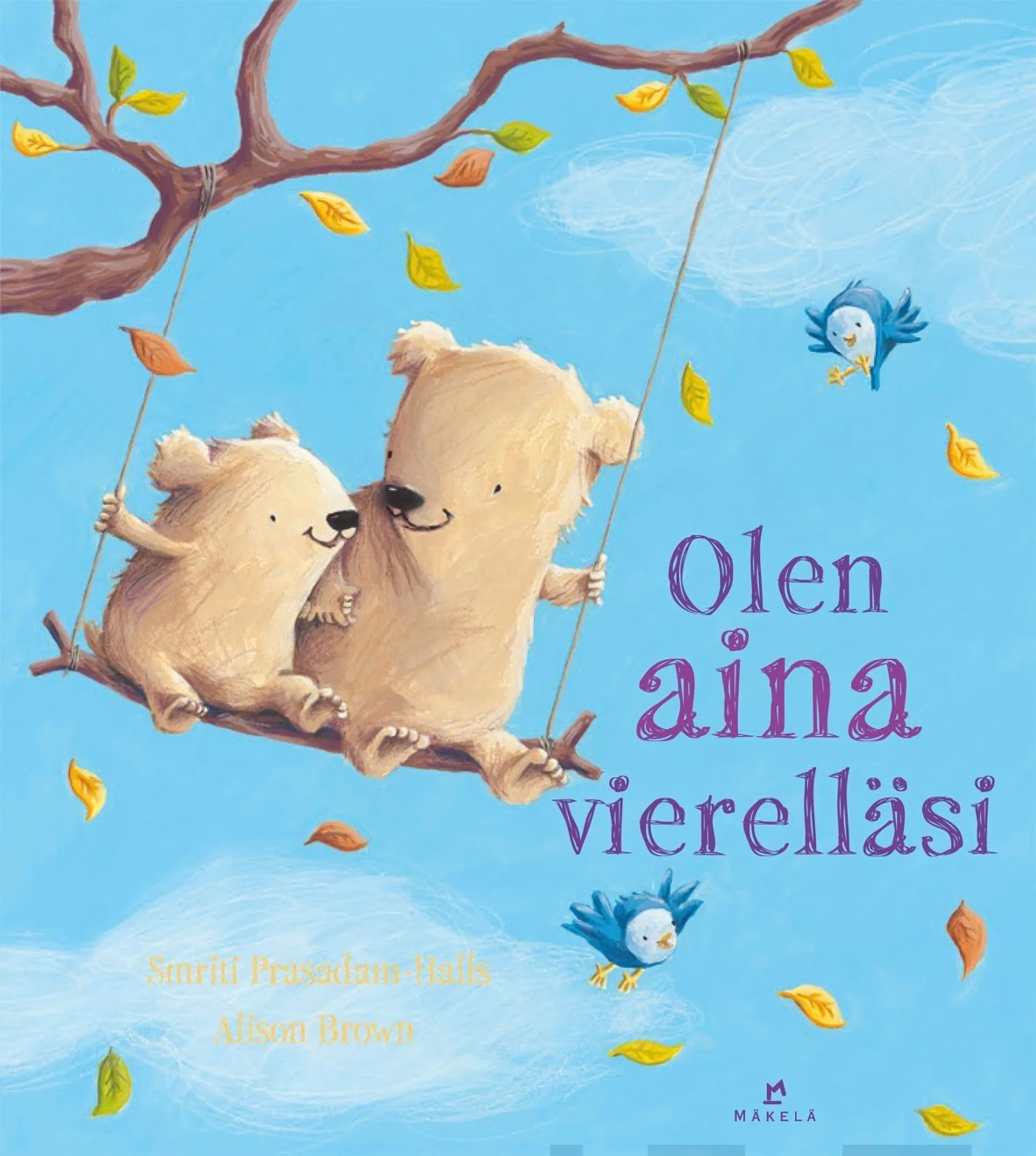 Prasadam-Halls, Olen aina vierelläsi