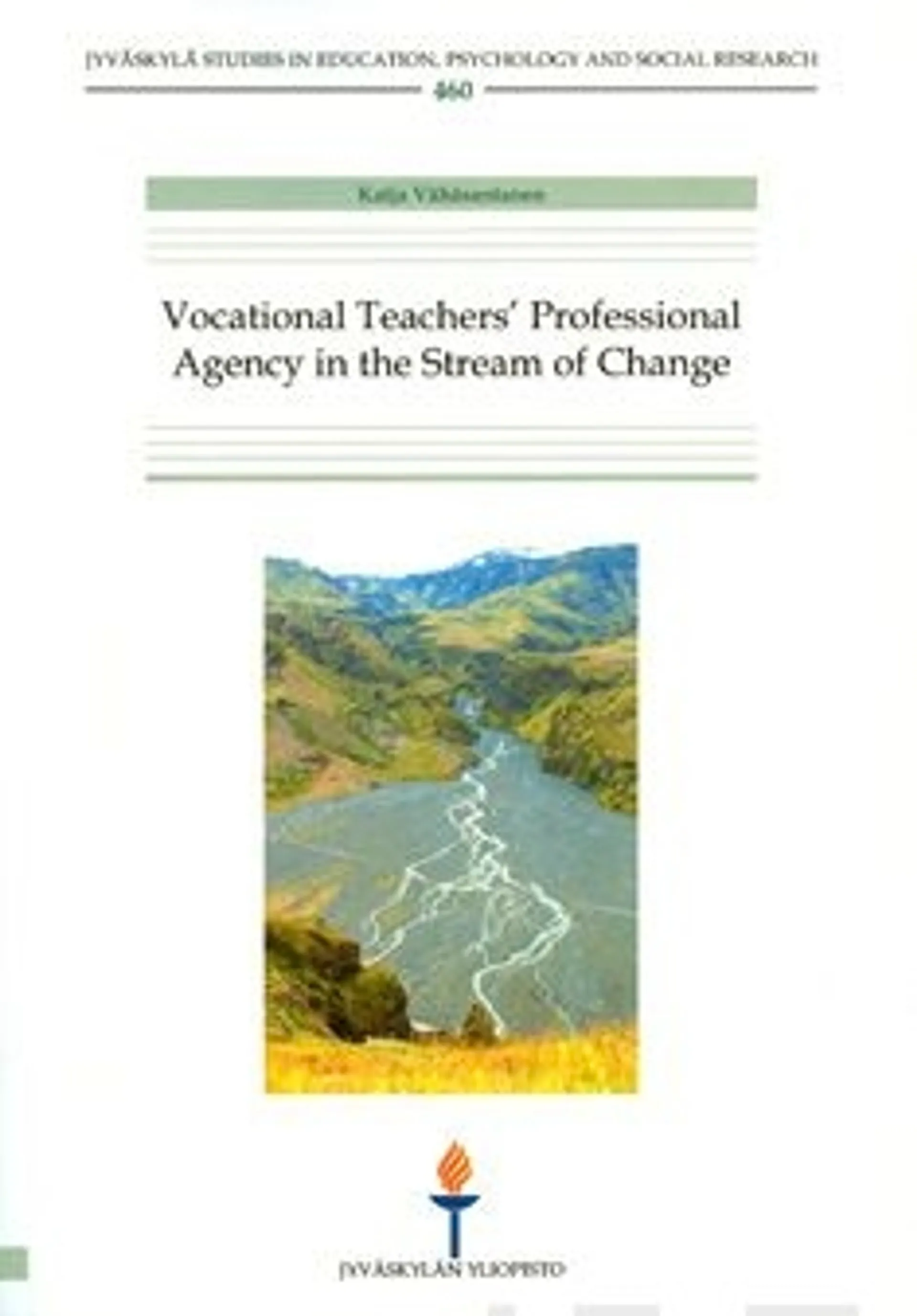 Vähäsantanen, Vocational teachers' professional agency in the stream of change