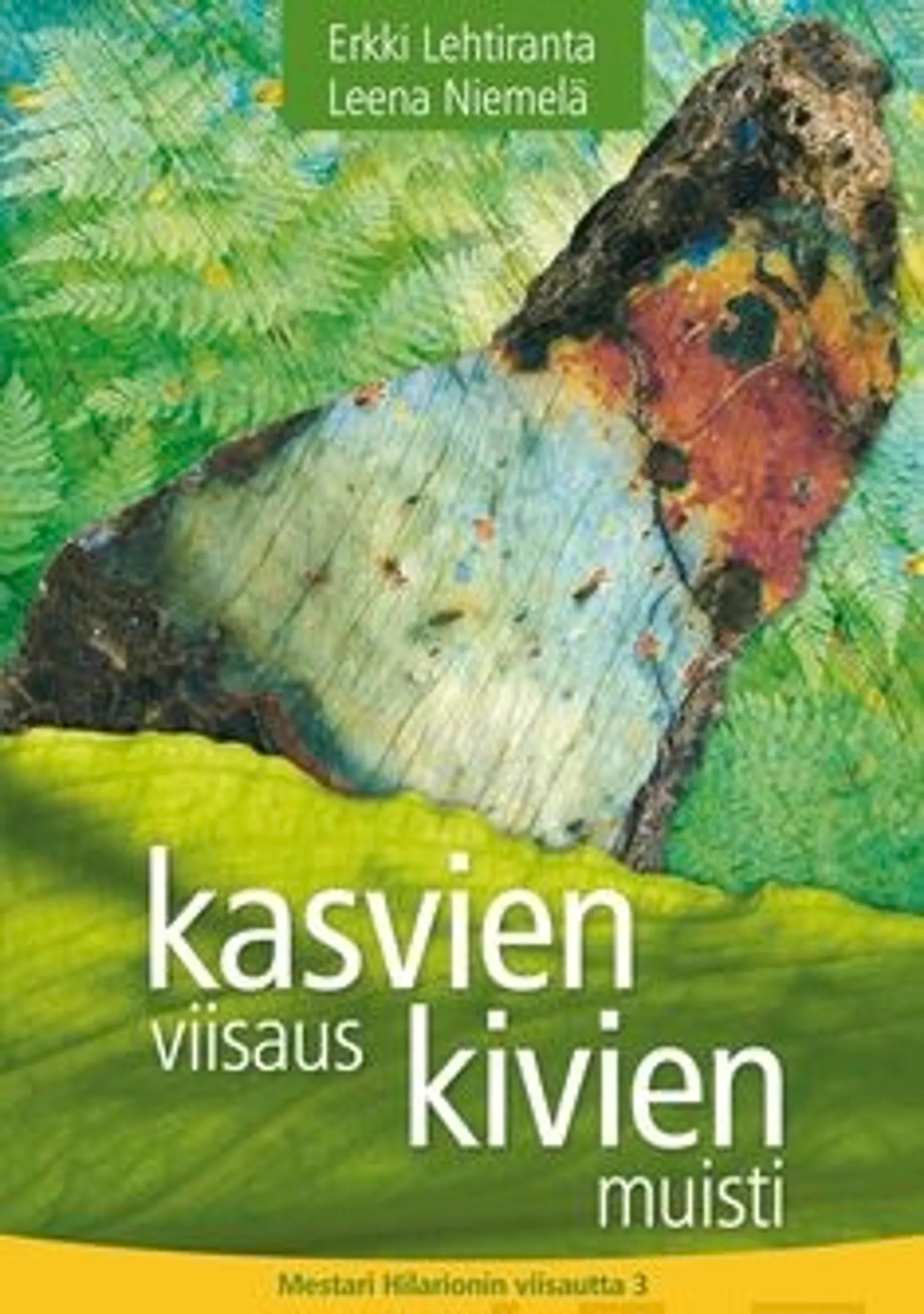 Lehtiranta, Kasvien viisaus, kivien muisti