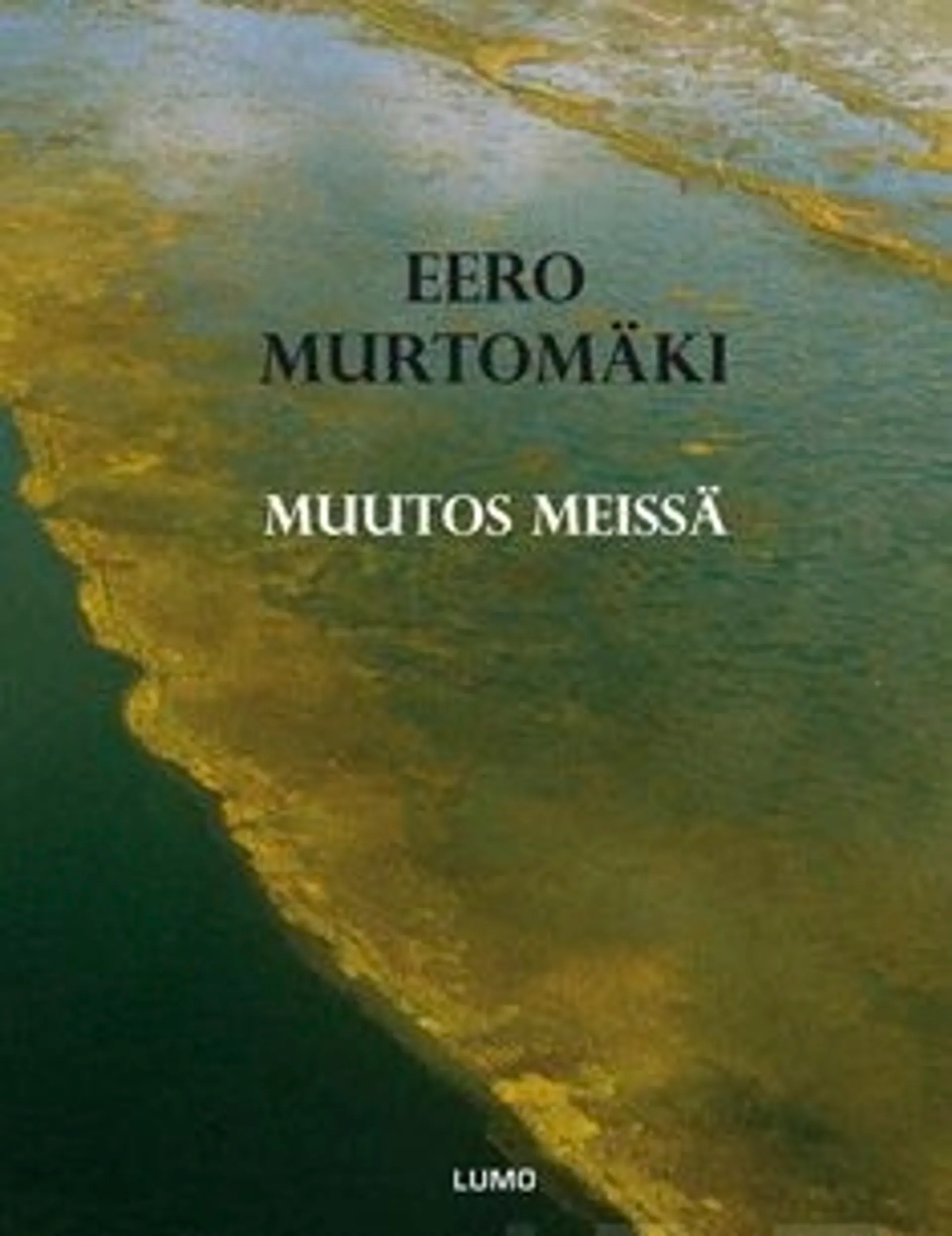 Murtomäki, Muutos meissä