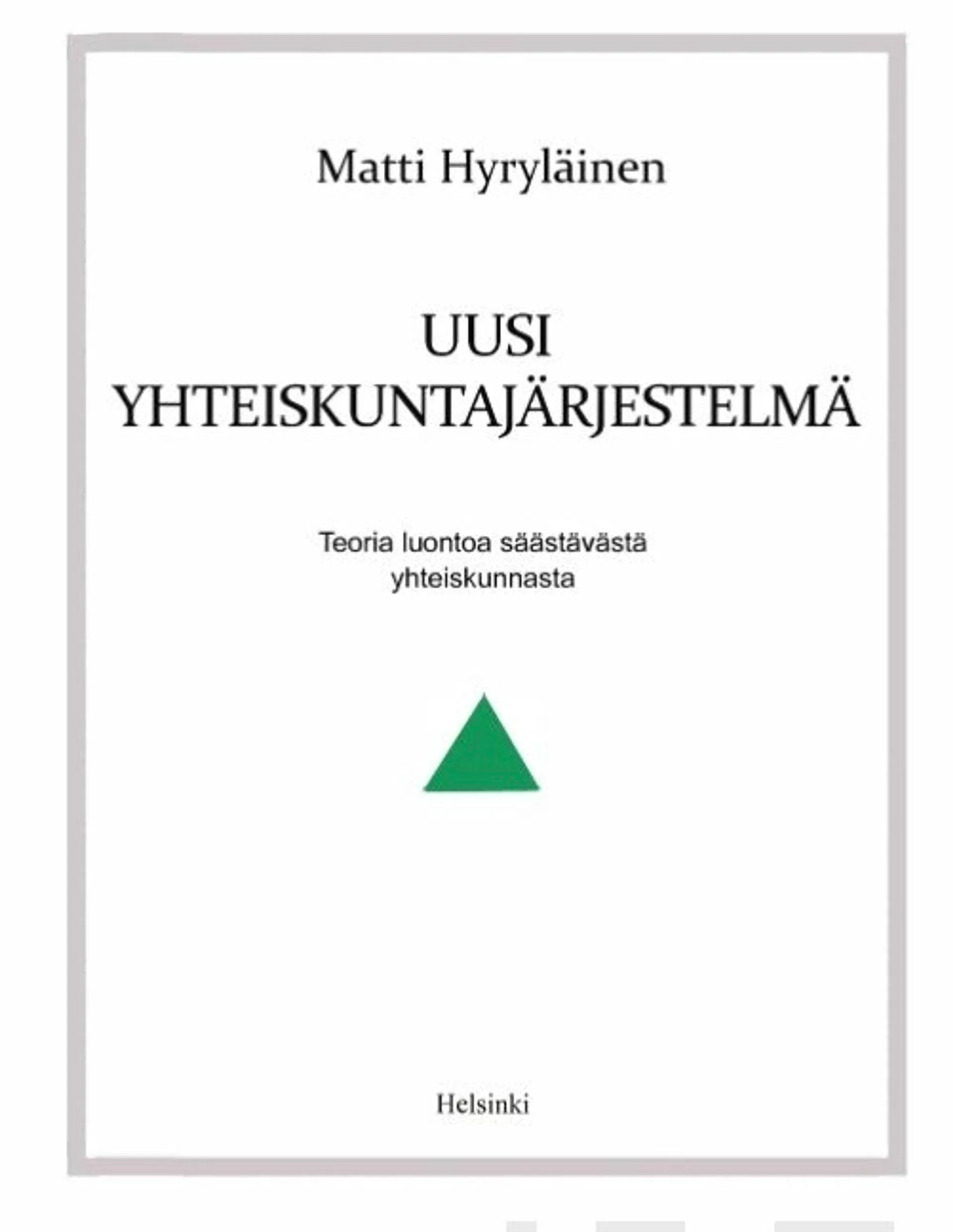 Hyryläinen, Uusi yhteiskuntajärjestelmä - Teoria luontoa säästävästä yhteiskunnasta