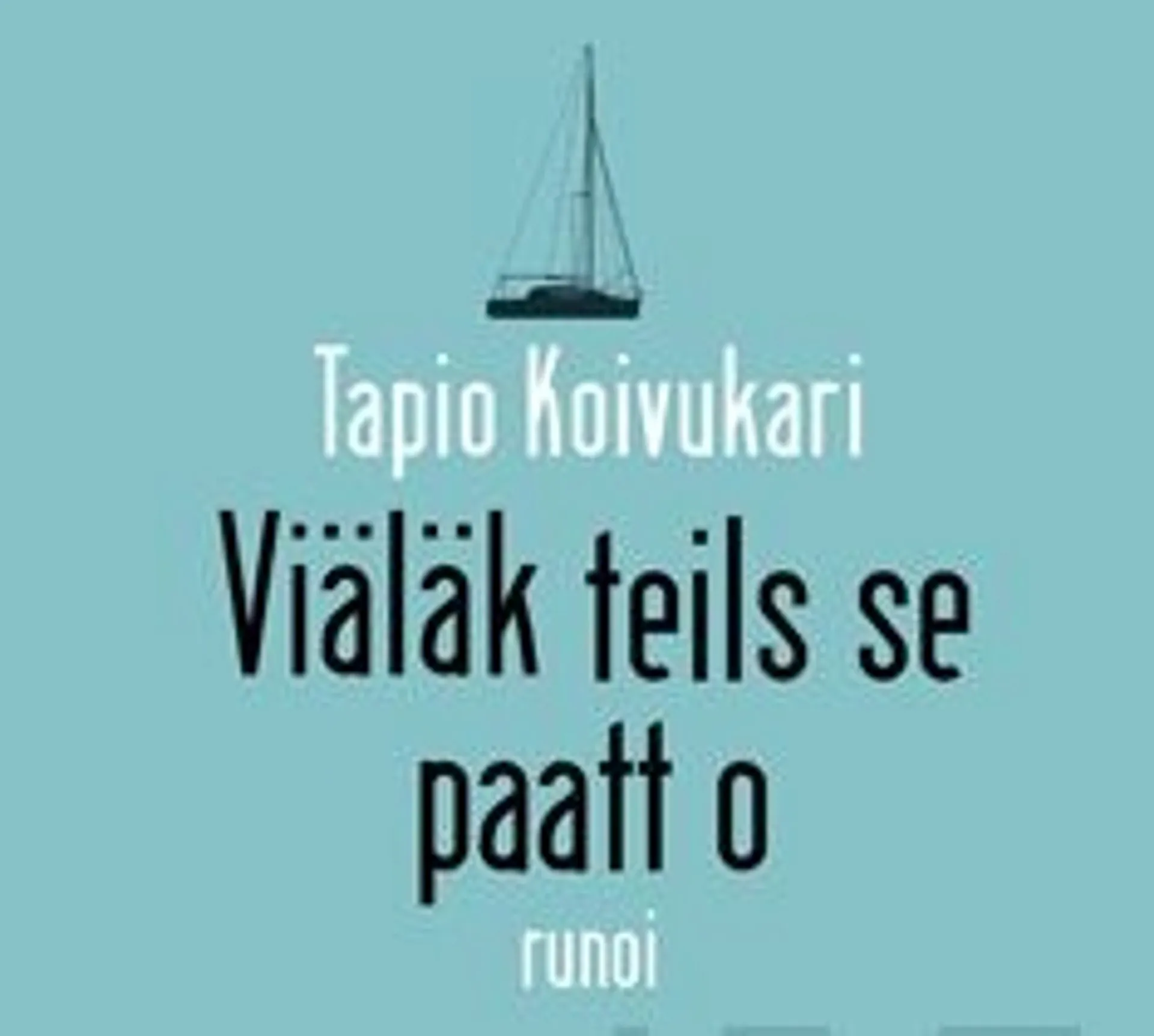 Koivukari, Viäläk teils se paatt o (cd) - runoi