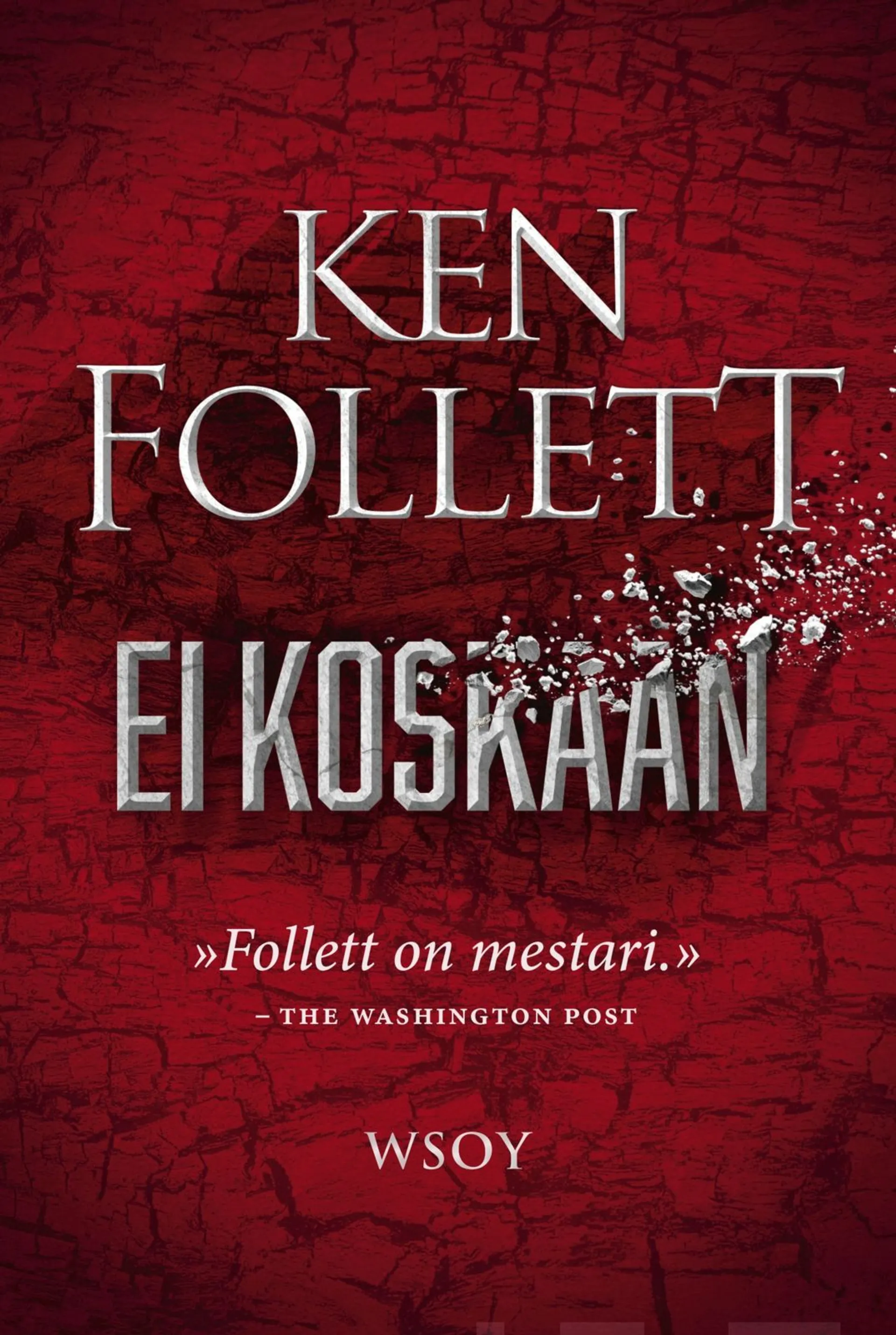 Follett, Ei koskaan