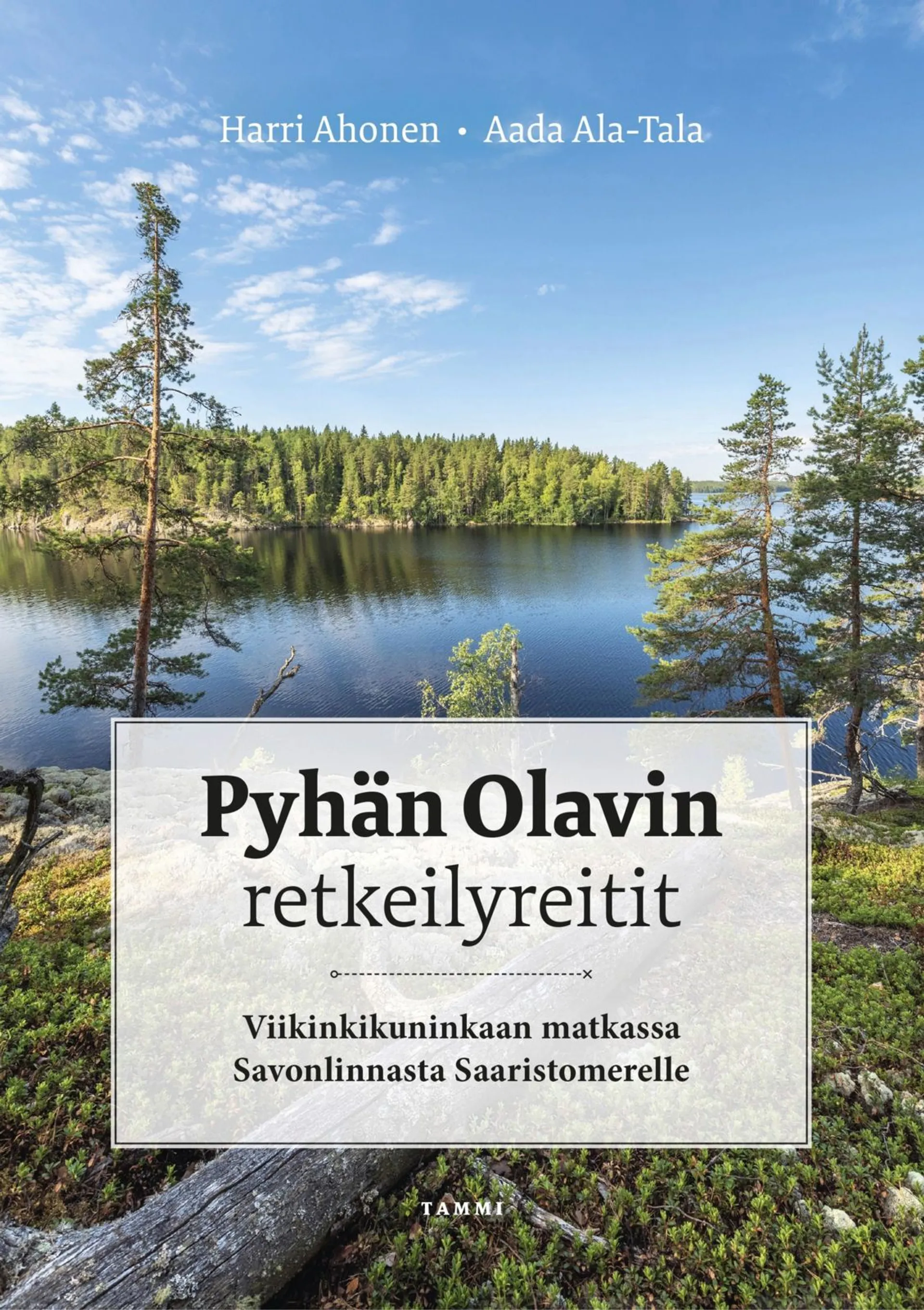 Ahonen, Pyhän Olavin retkeilyreitit - Viikinkikuninkaan matkassa Savonlinnasta Saaristomerelle