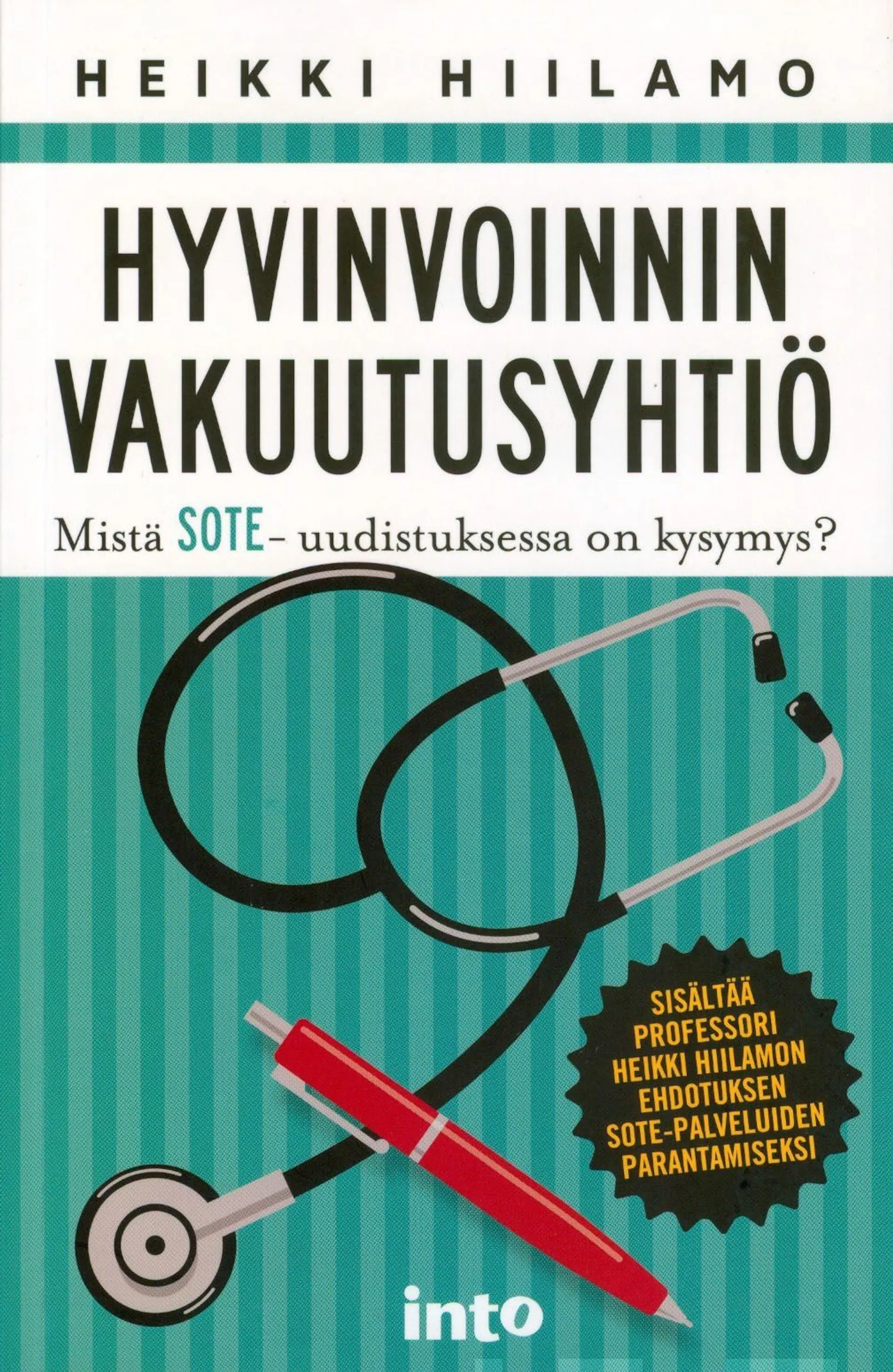 Hiilamo, Hyvinvoinnin vakuutusyhtiö - Mistä sote-uudistuksessa on kysymys?