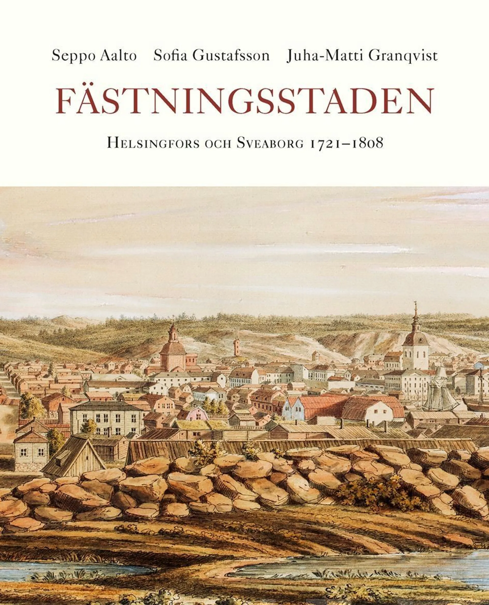 Aalto, Fästningsstaden - Helsingfors och Sveaborg 1721-1808