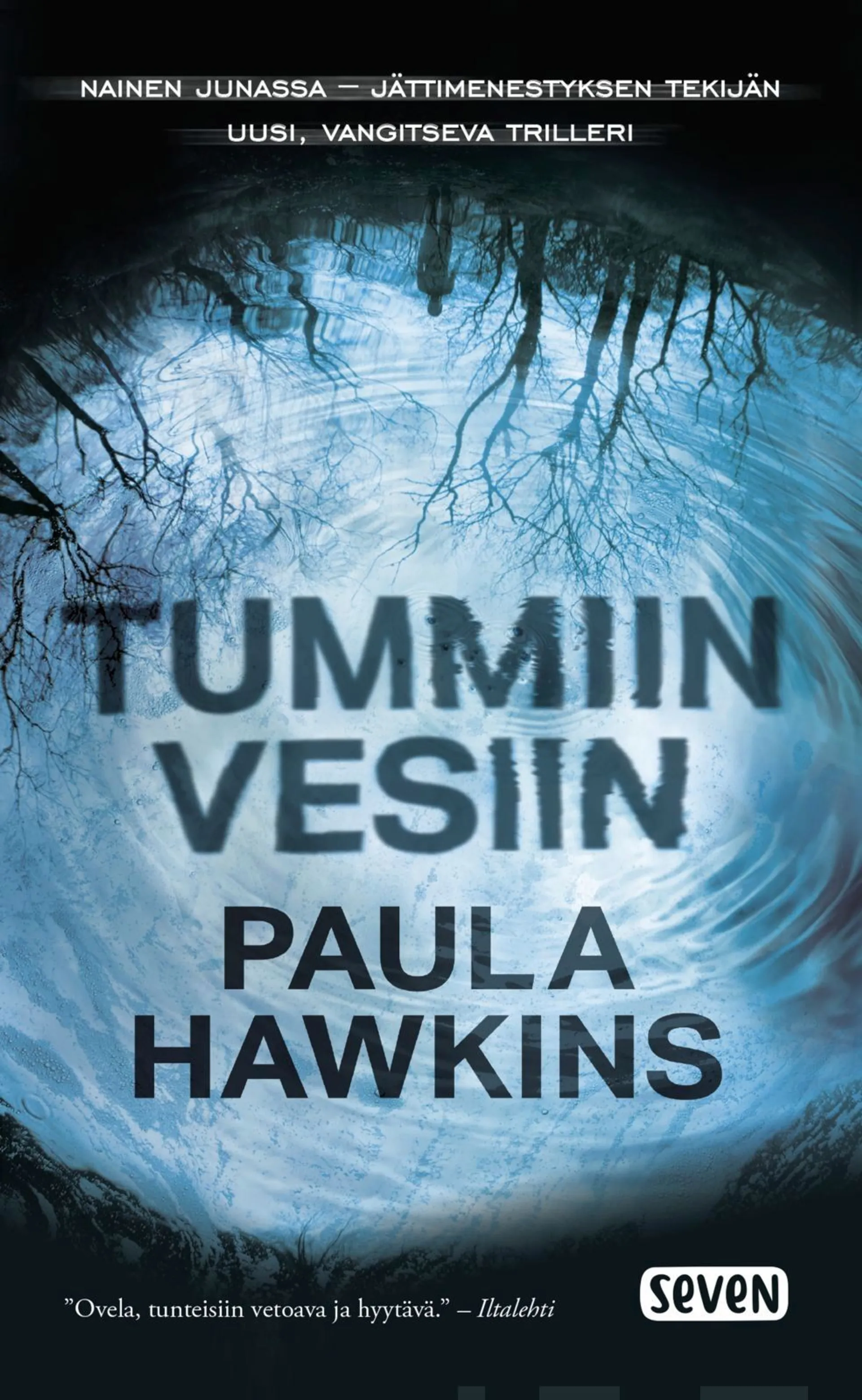 Hawkins, Tummiin vesiin