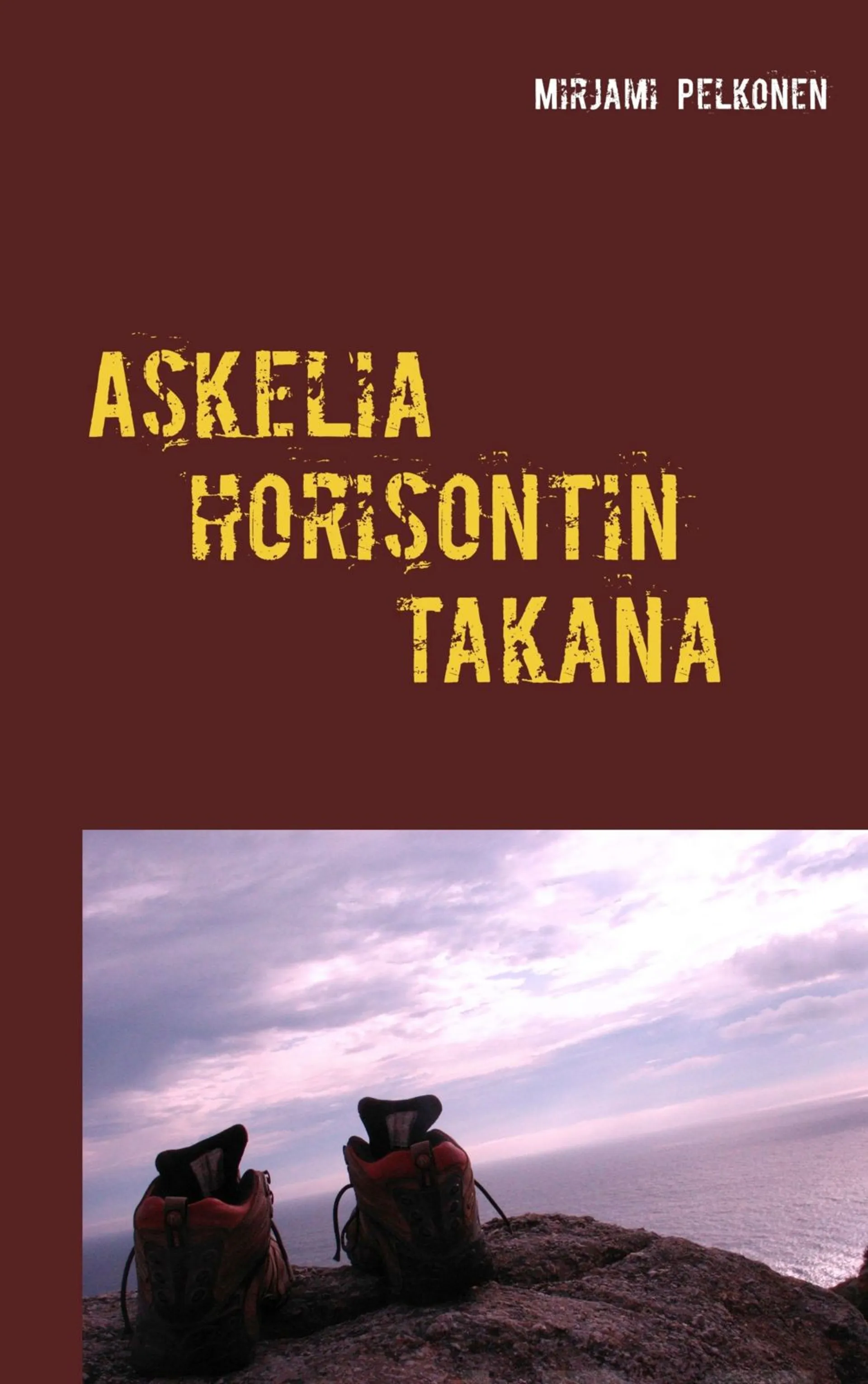 Pelkonen, Askelia horisontin takana