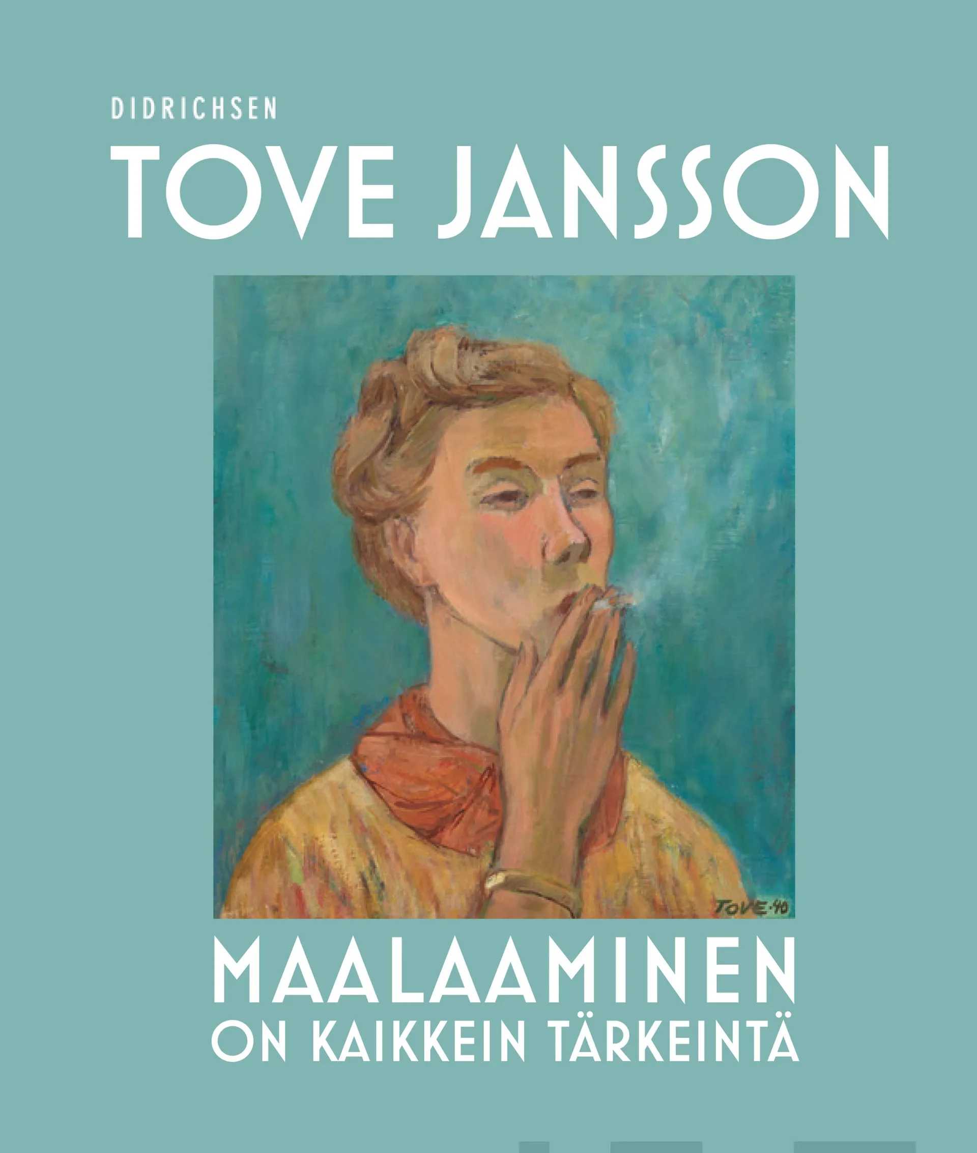 Didrichsen, Tove Jansson - Maalaaminen on kaikkein tärkeintä