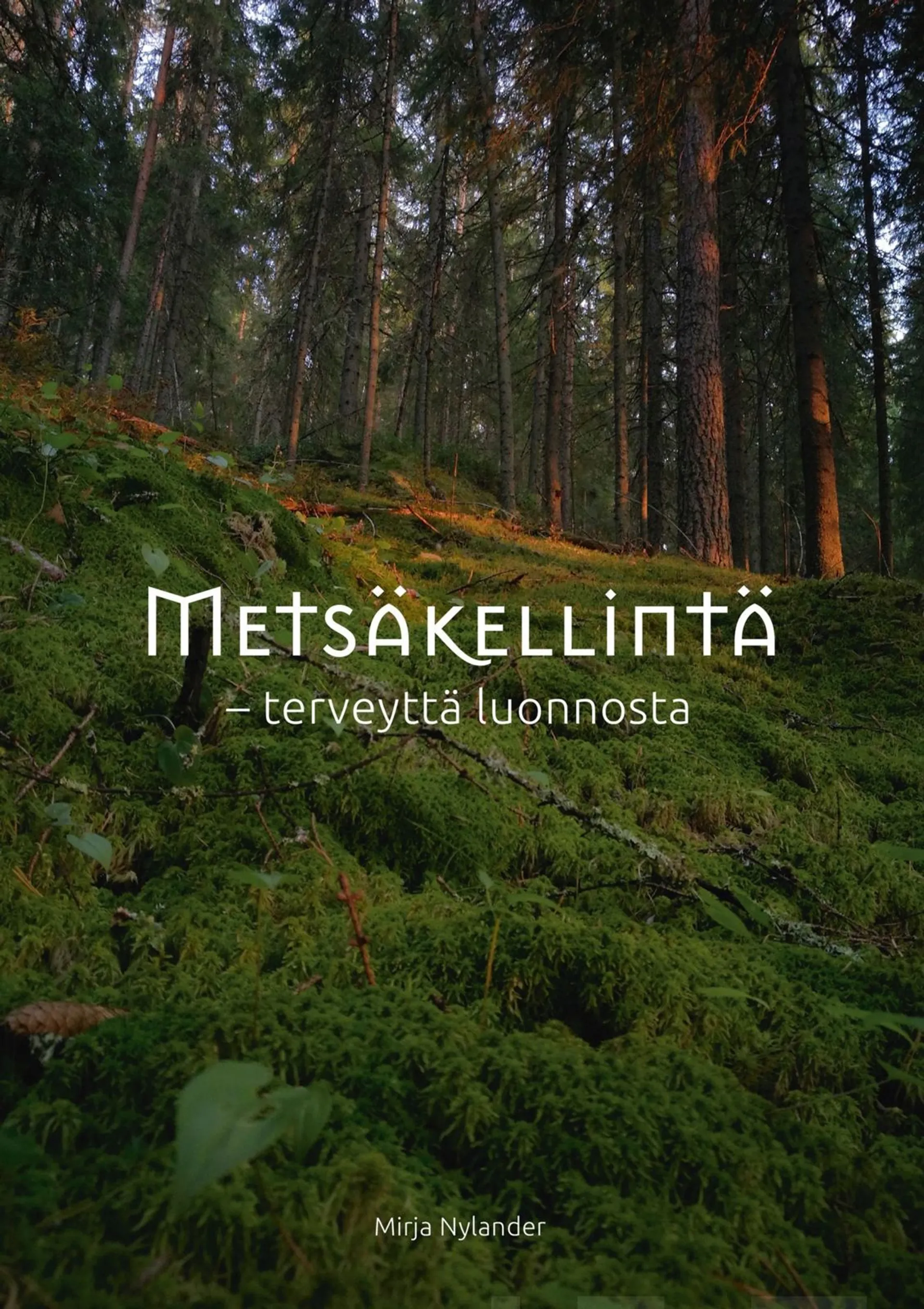 Nylander, Metsäkellintä - Terveyttä luonnosta