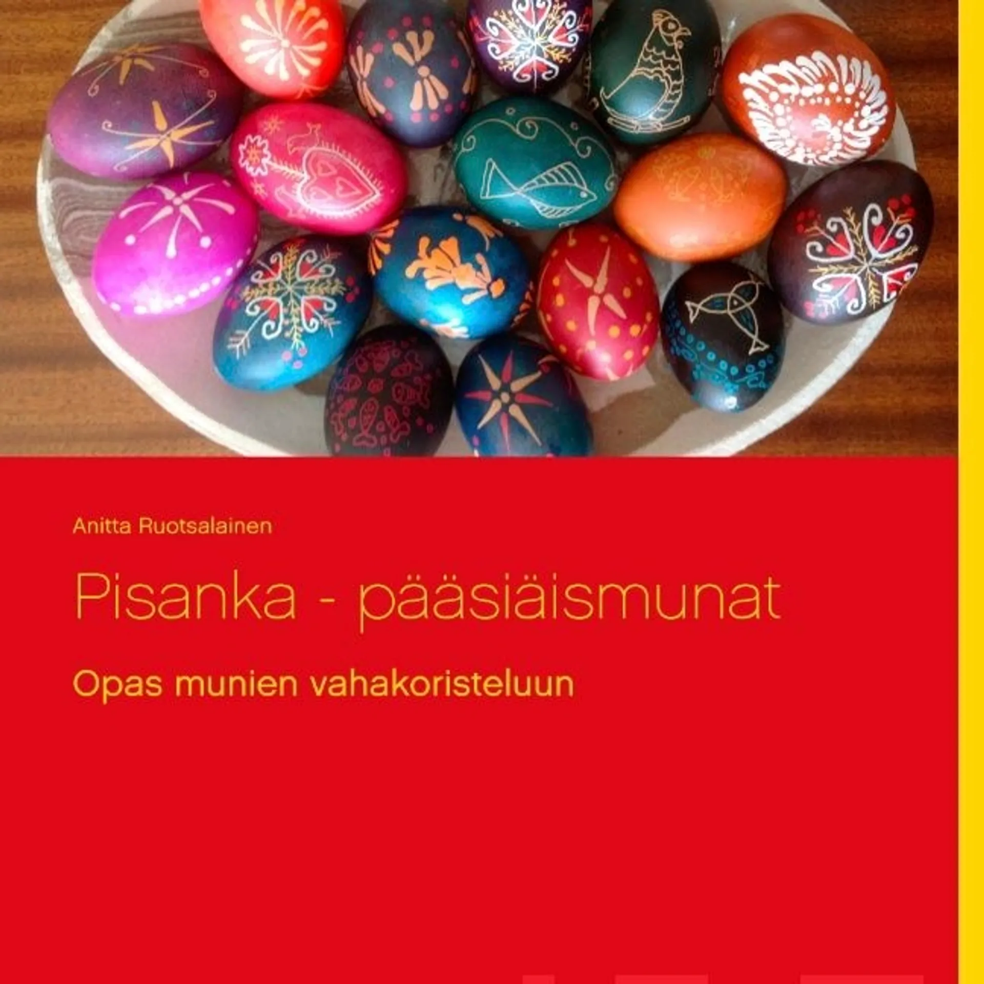 Ruotsalainen, Pisanka - pääsiäismunat - Opas munien vahakoristeluun