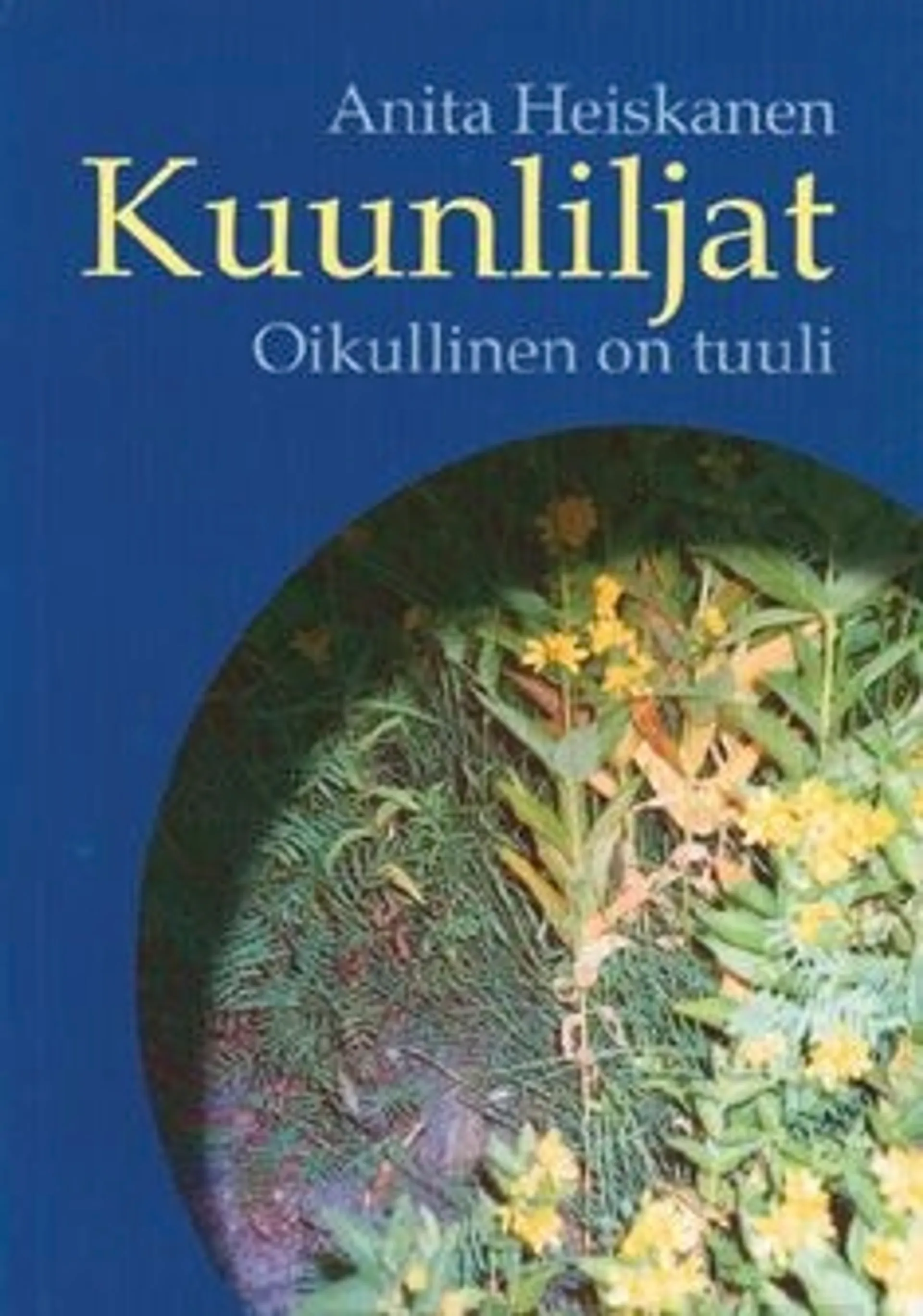 Heiskanen, Kuunliljat/Oikullinen on tuuli