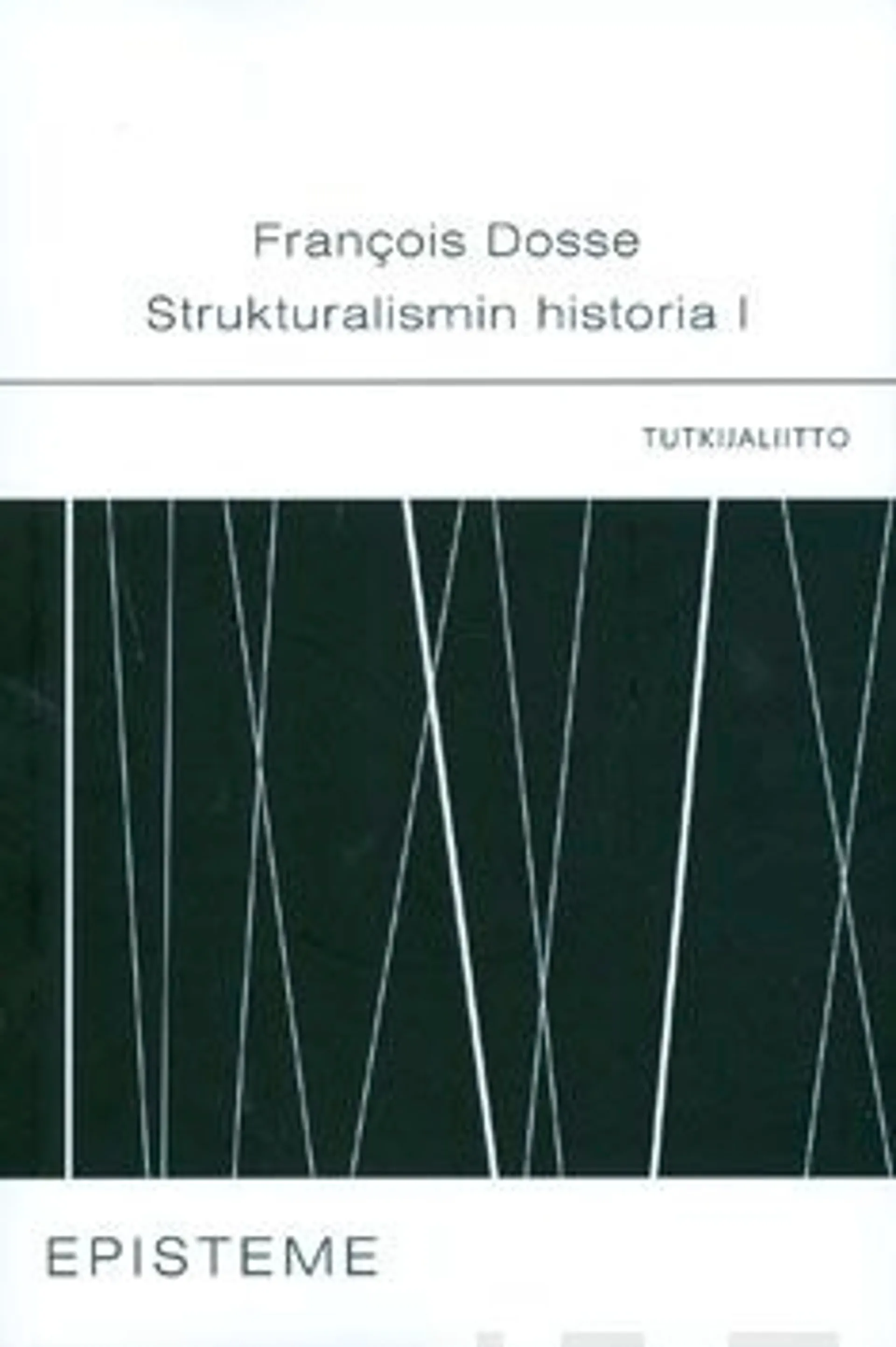 Dosse, Strukturalismin historia 1 - ohjelman synty 1945-1966