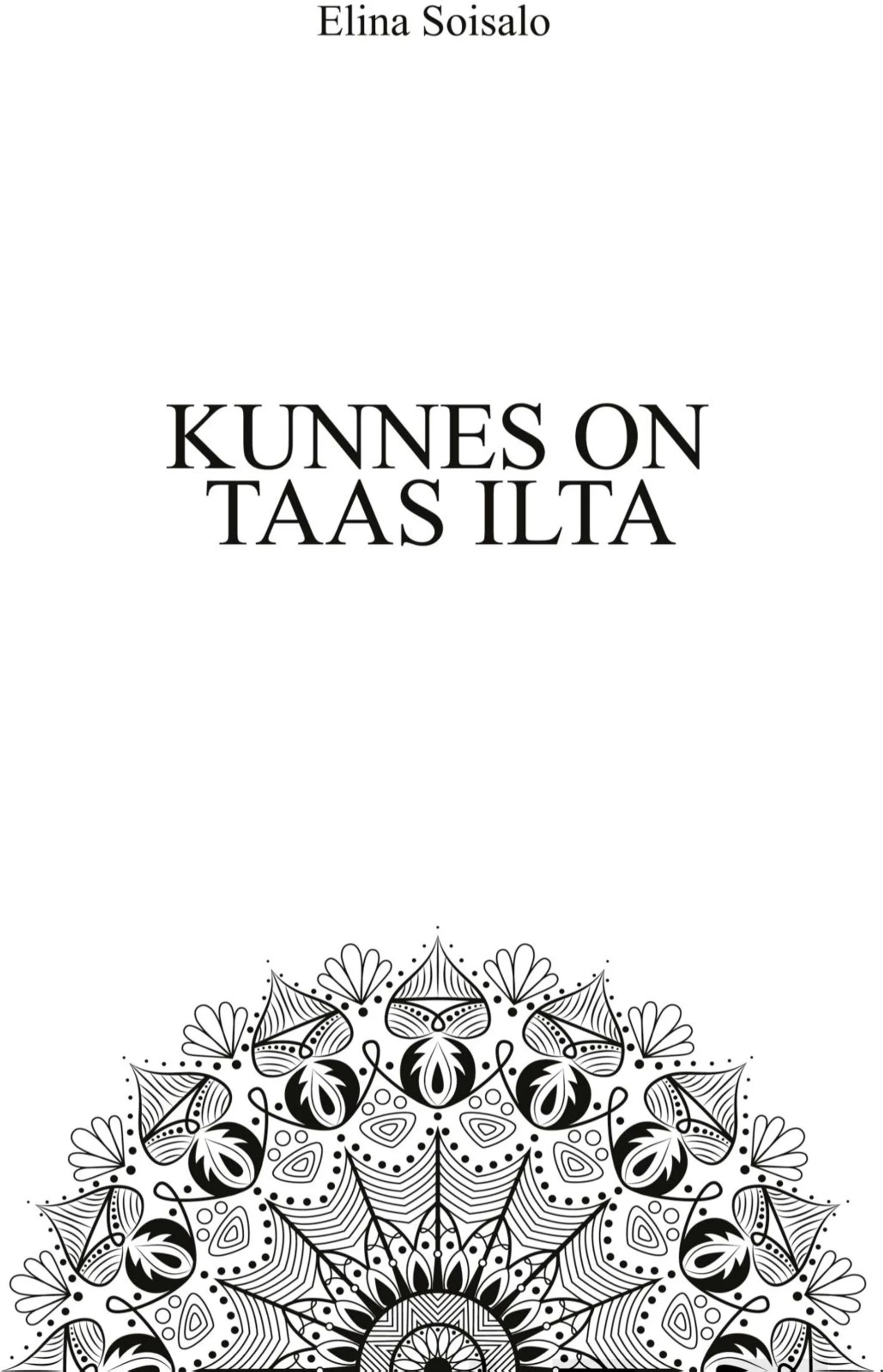 Soisalo, Kunnes on taas ilta