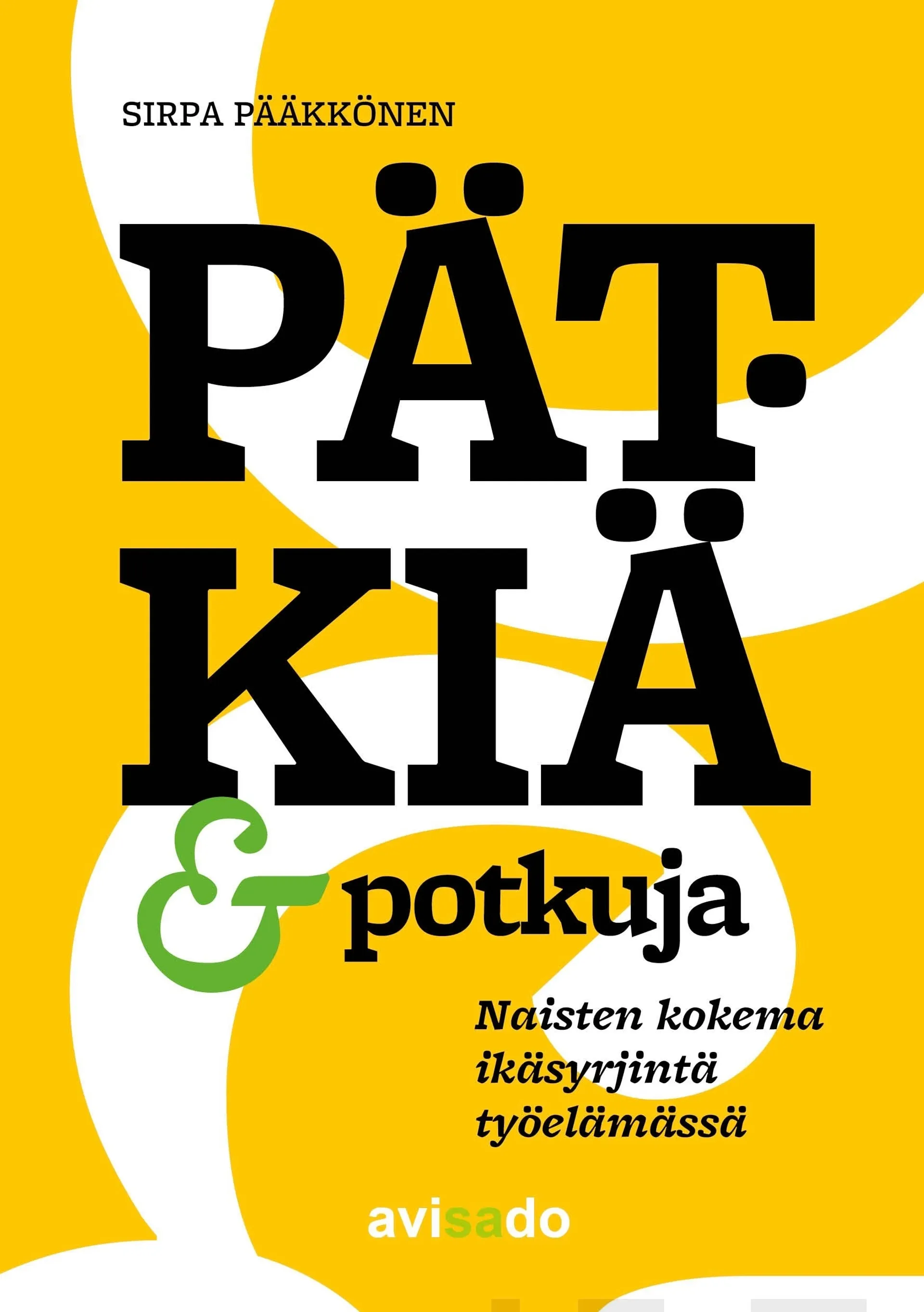 Pääkkönen, Pätkiä & potkuja - Naisten kokema ikäsyrjintä työelämässä