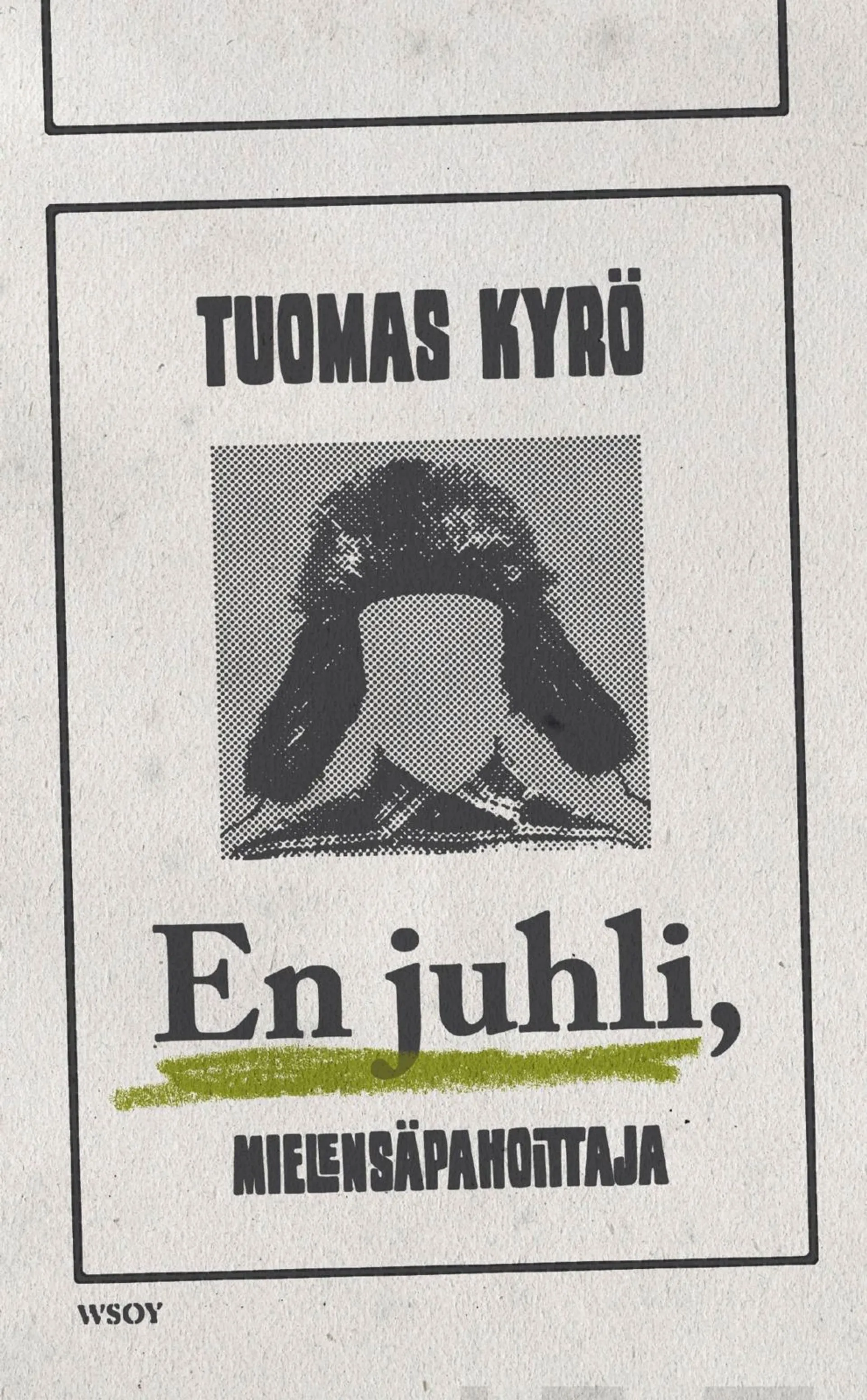 Kyrö, En juhli, Mielensäpahoittaja