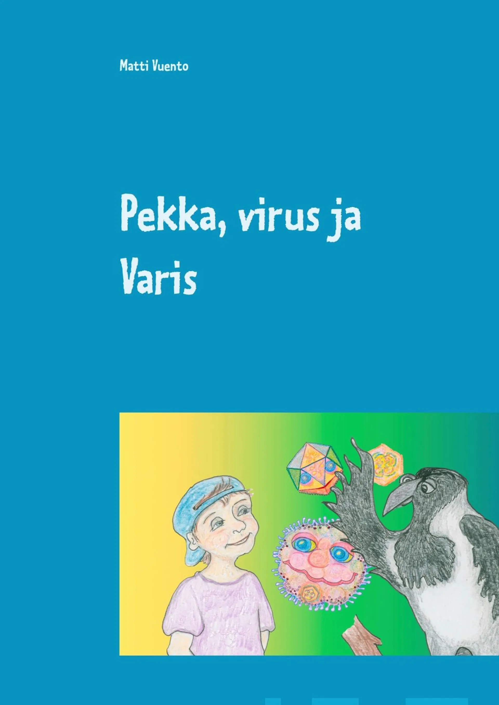 Vuento, Pekka, virus ja Varis