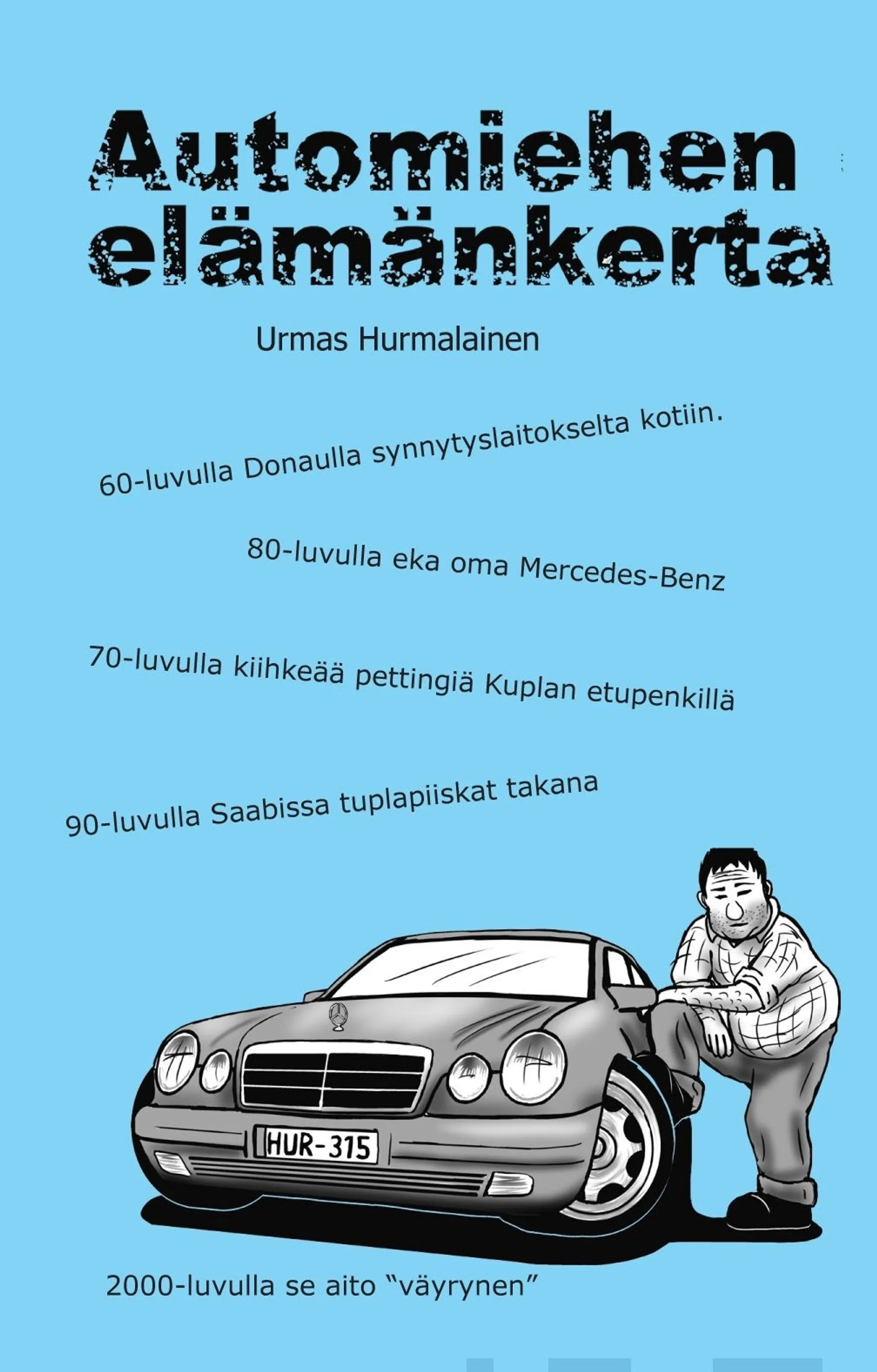 Hurmalainen, Automiehen elämäkerta