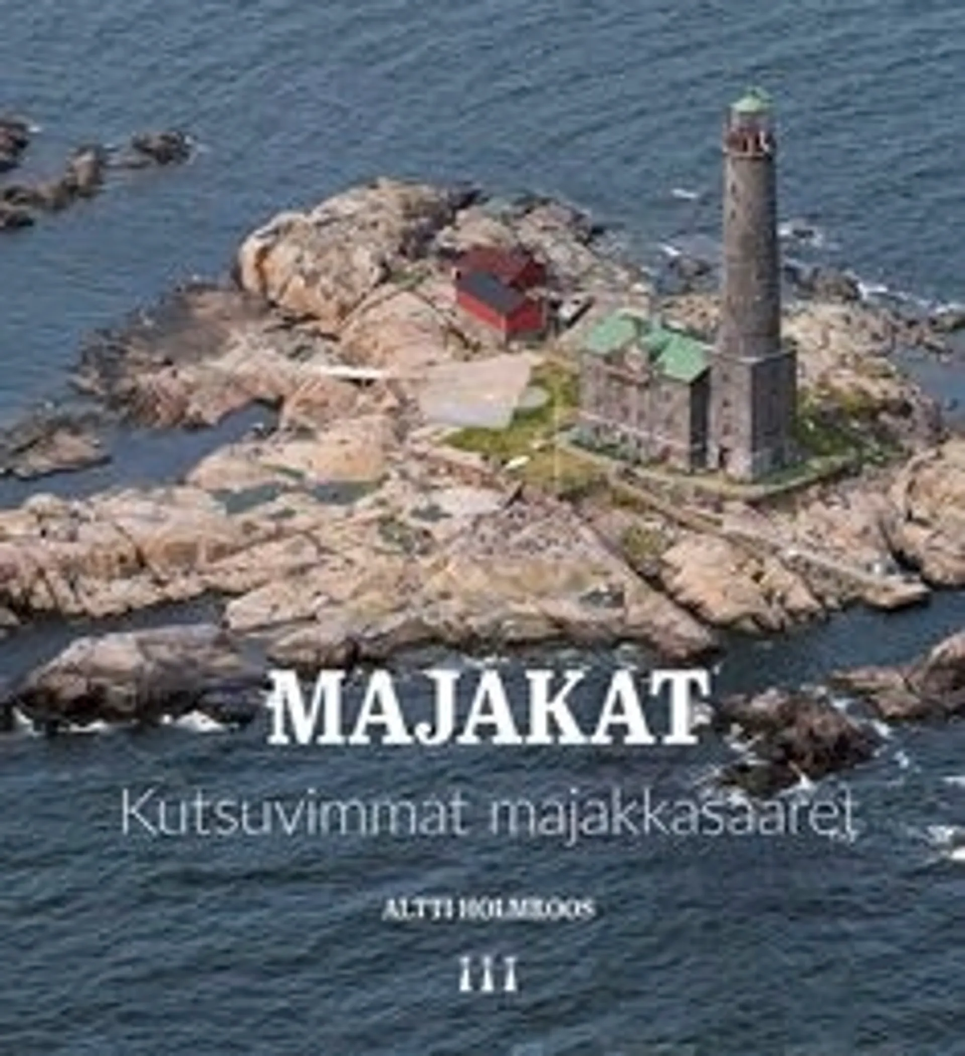 Holmroos, Majakat - Kutsuvimmat majakkasaaret