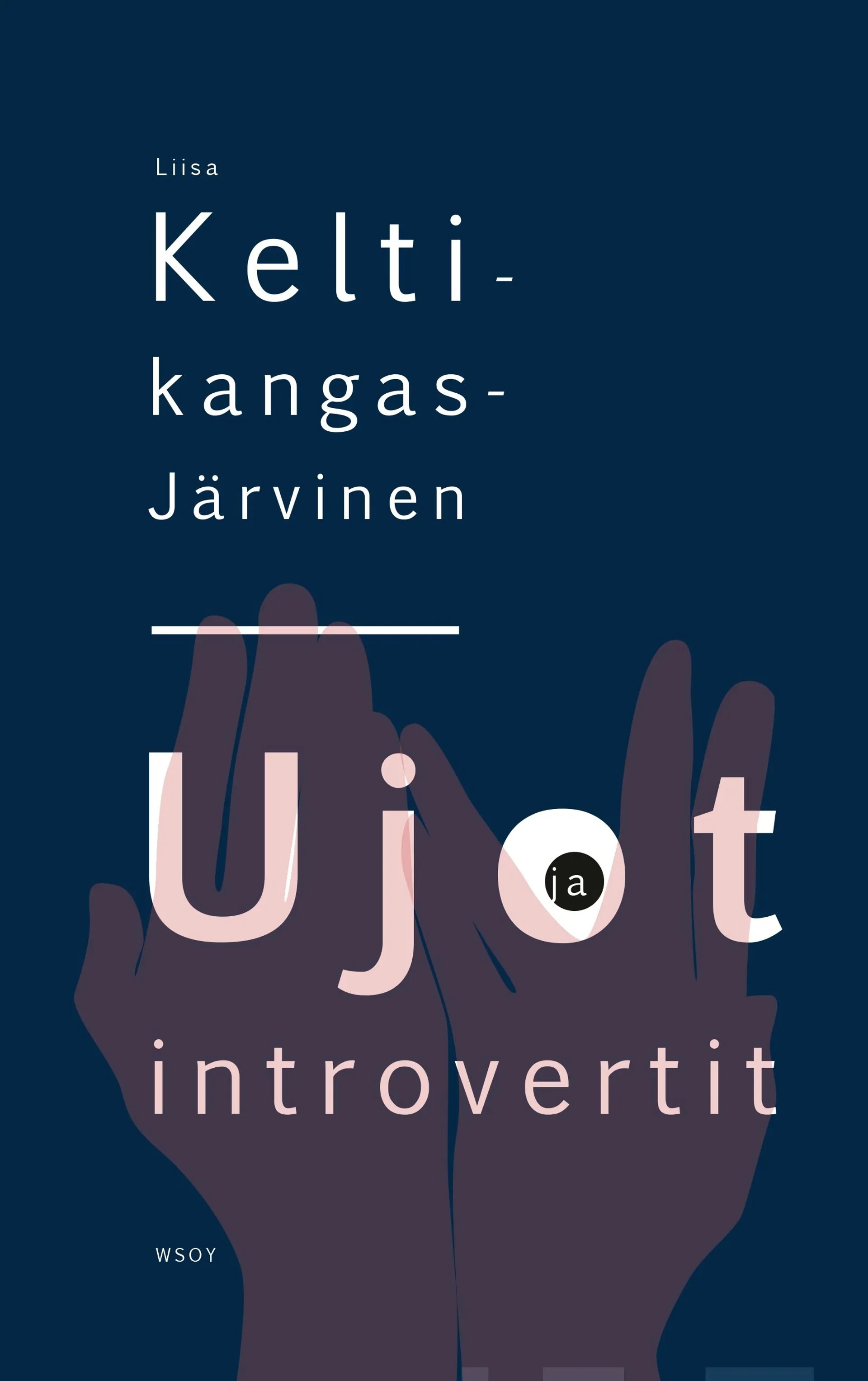 Keltikangas-Järvinen, Ujot ja introvertit