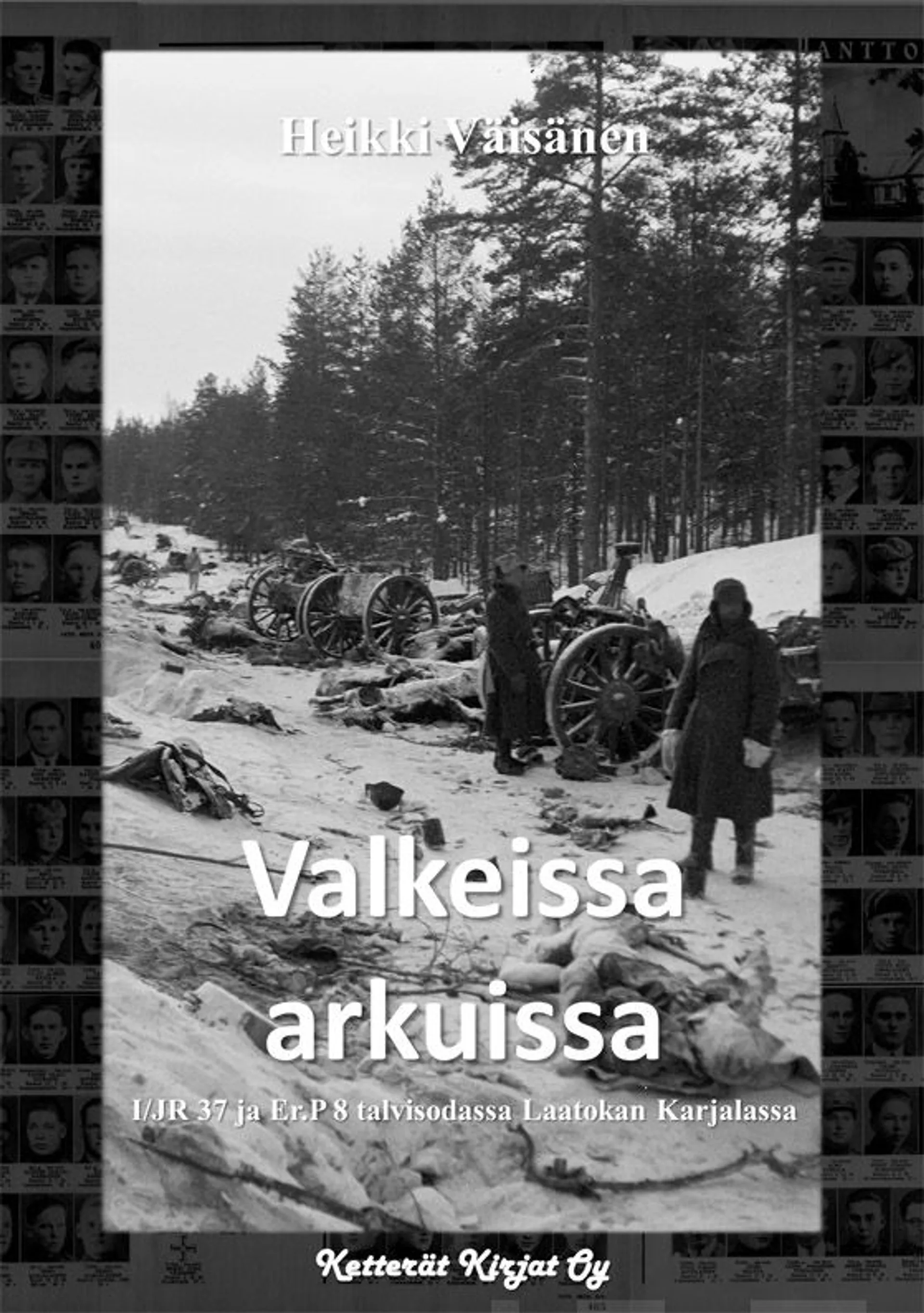 Väisänen, Valkeissa arkuissa - I/JR 37 ja Er.P 8 talvisodassa Laatokan Karjalassa