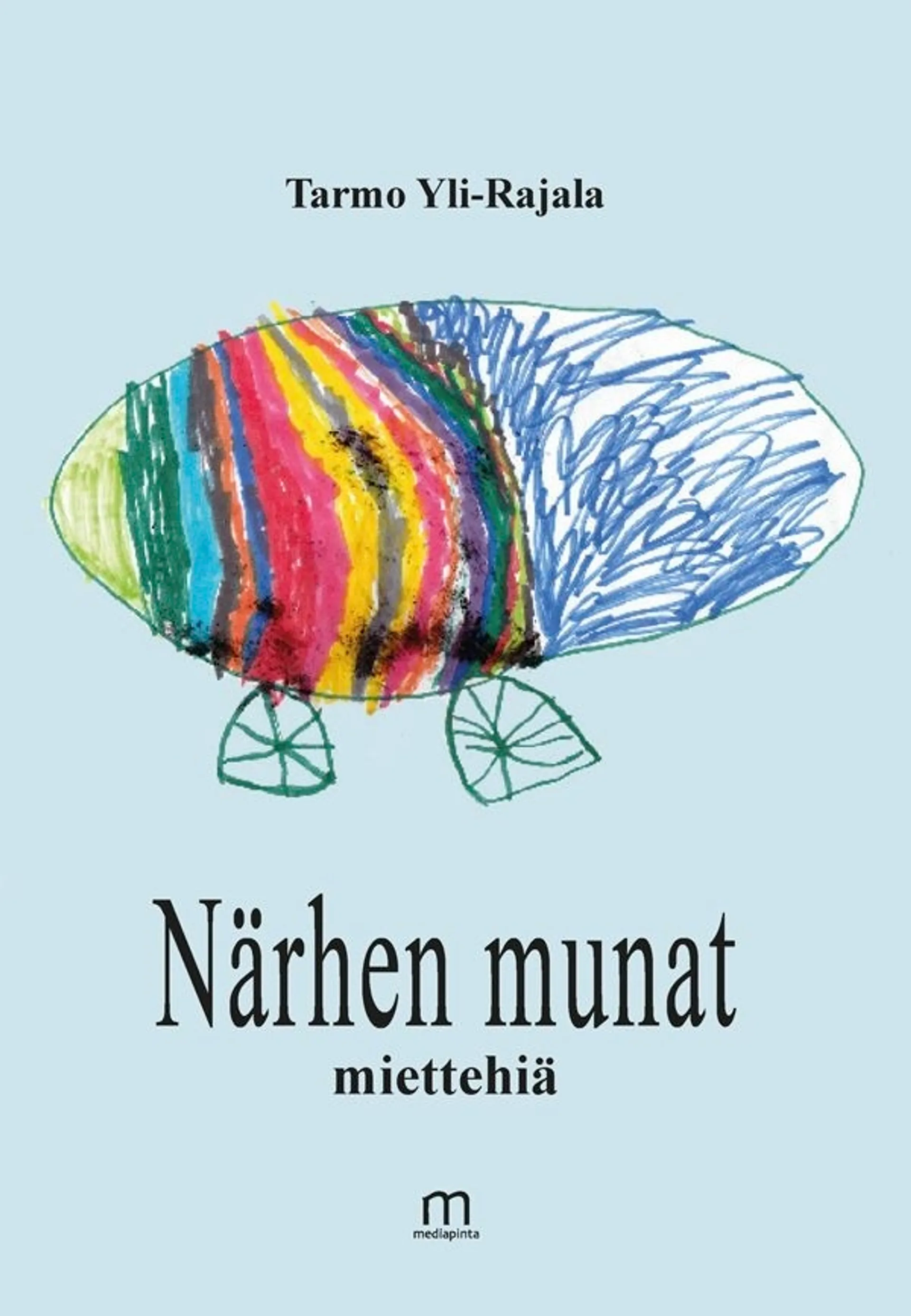 Yli-Rajala Tarmo, Närhen munat - Miettehiä