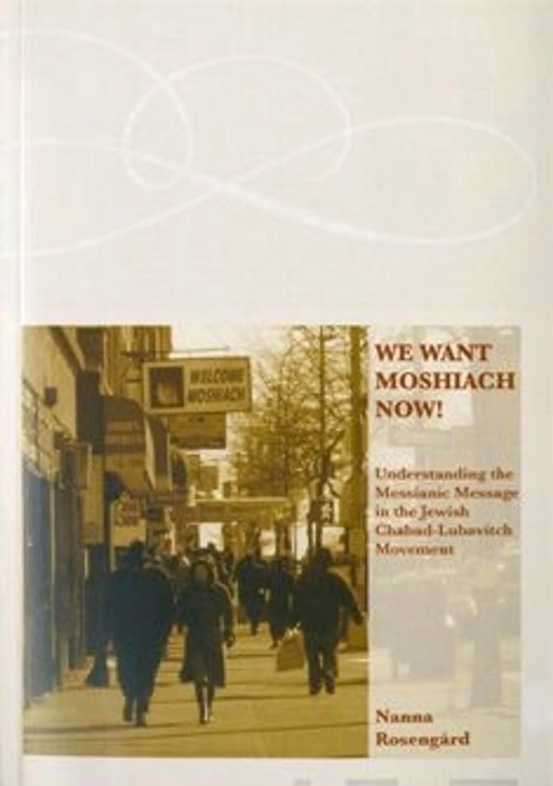 Rosengård, We want moshiach now!