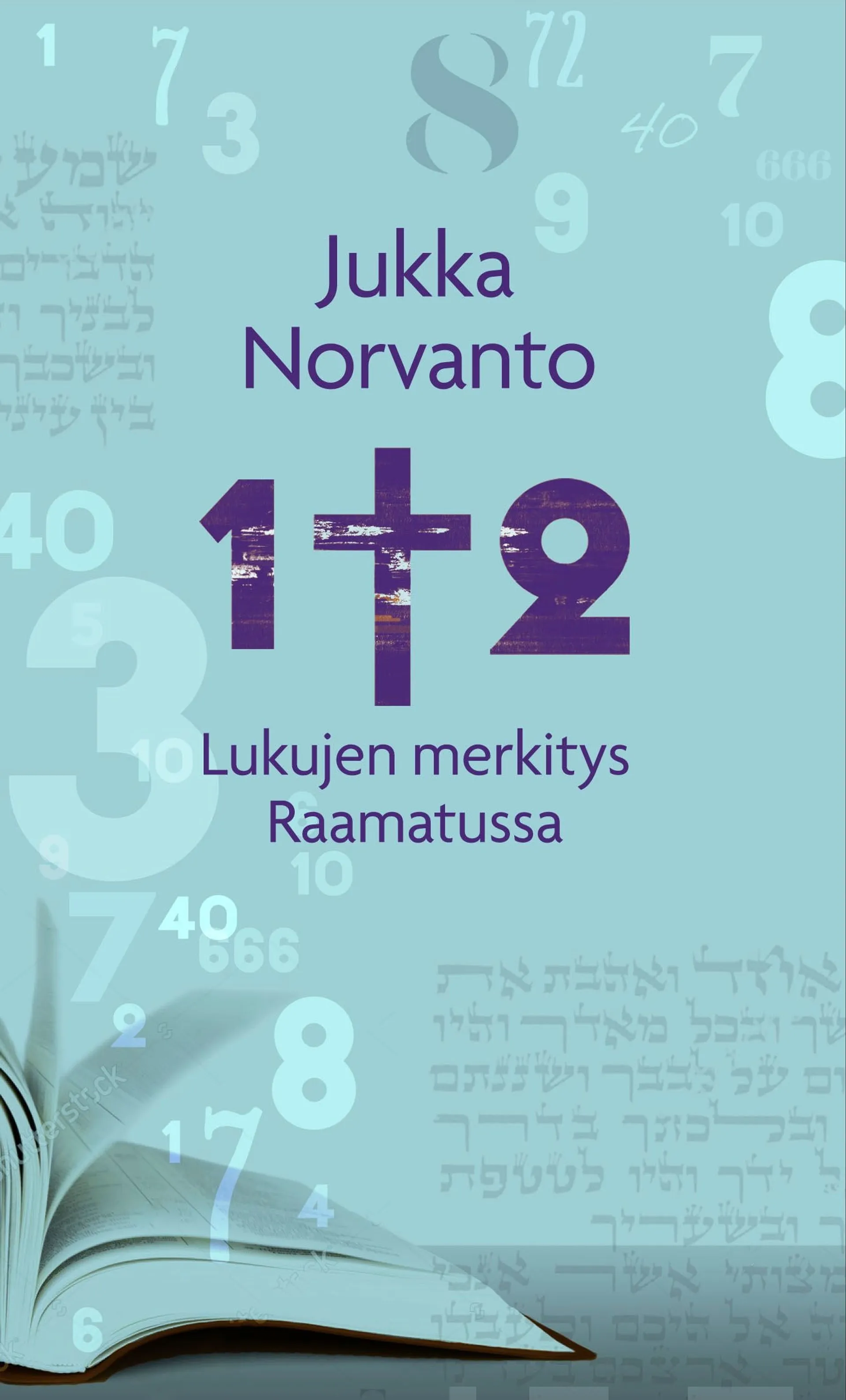 Norvanto, 1 + 2 - Lukujen merkitys Raamatussa