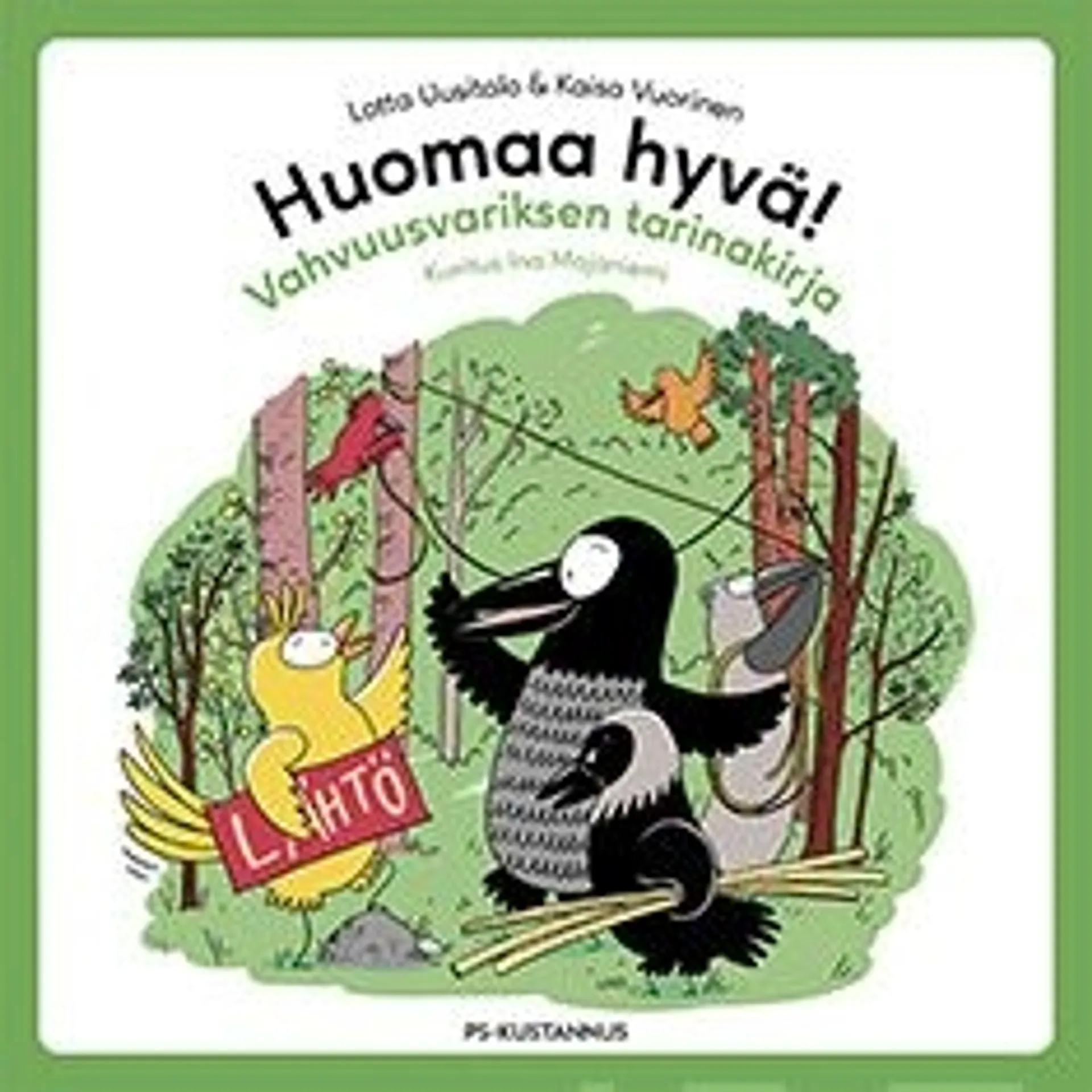 Uusitalo, Huomaa hyvä! - Vahvuusvariksen tarinakirja