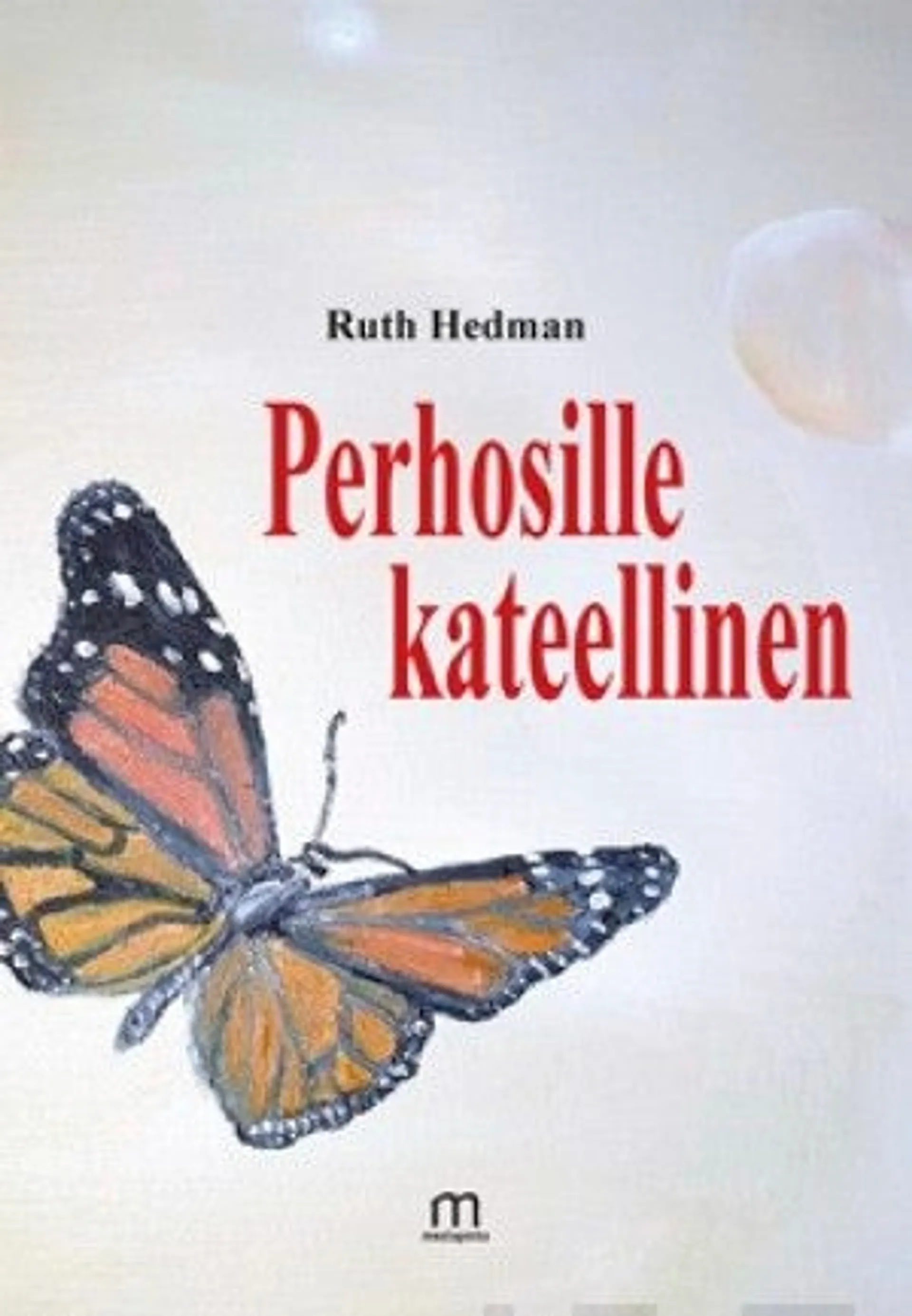 Hedman, Perhosille kateellinen