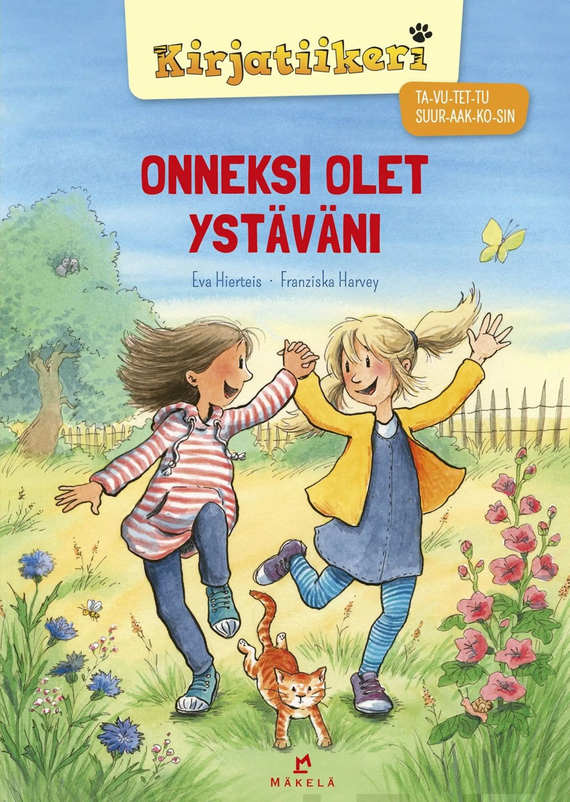 Hierteis, Onneksi olet ystäväni - TA-VU-TET-TU, SUURAAKKOSET