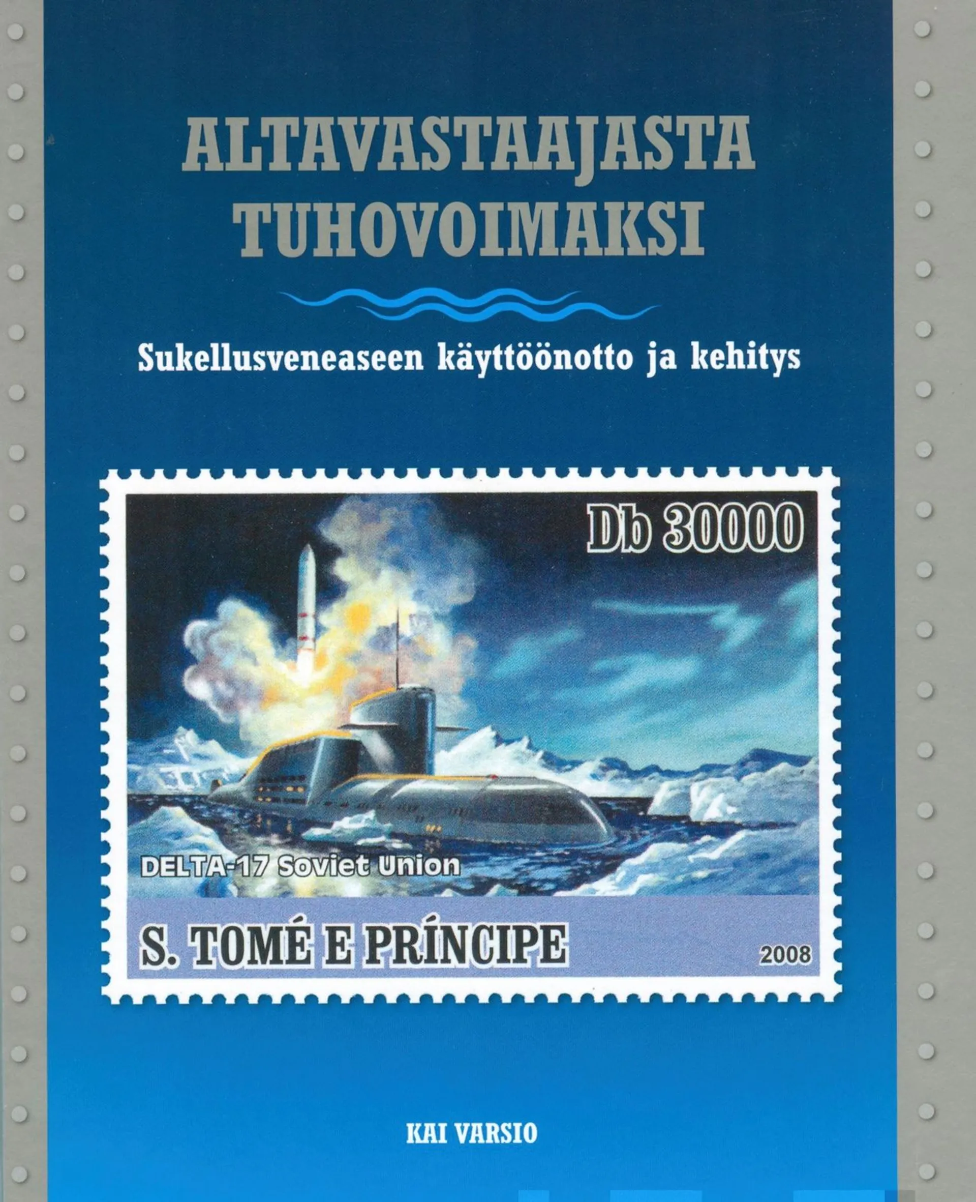 Varsio, Altavastaajasta tuhovoimaksi - Sukellusveneaseen käyttöönotto ja kehitys
