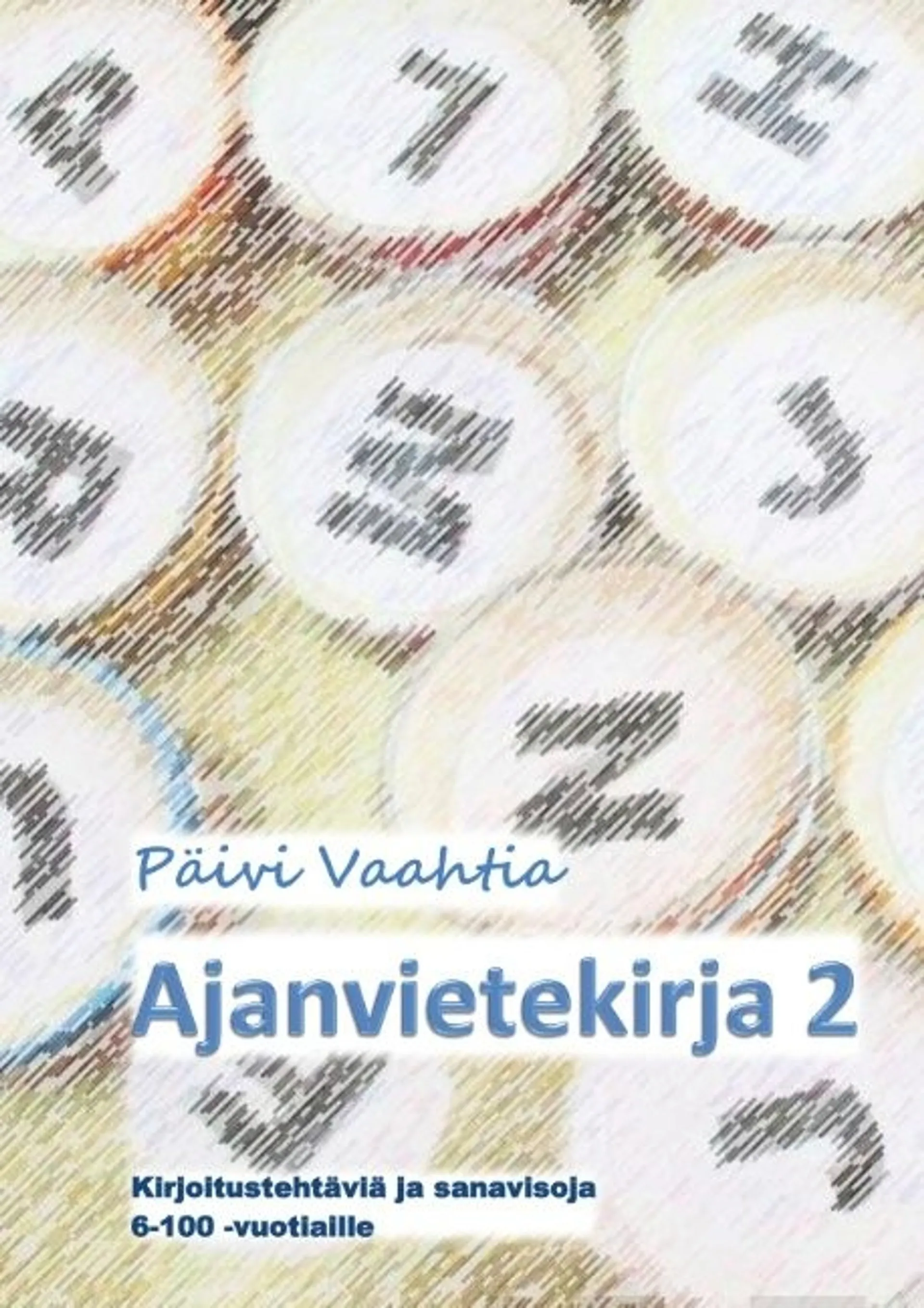 Vaahtia, Ajanvietekirja 2 - Kirjoitustehtäviä ja sanavisoja 6-100-vuotiaille