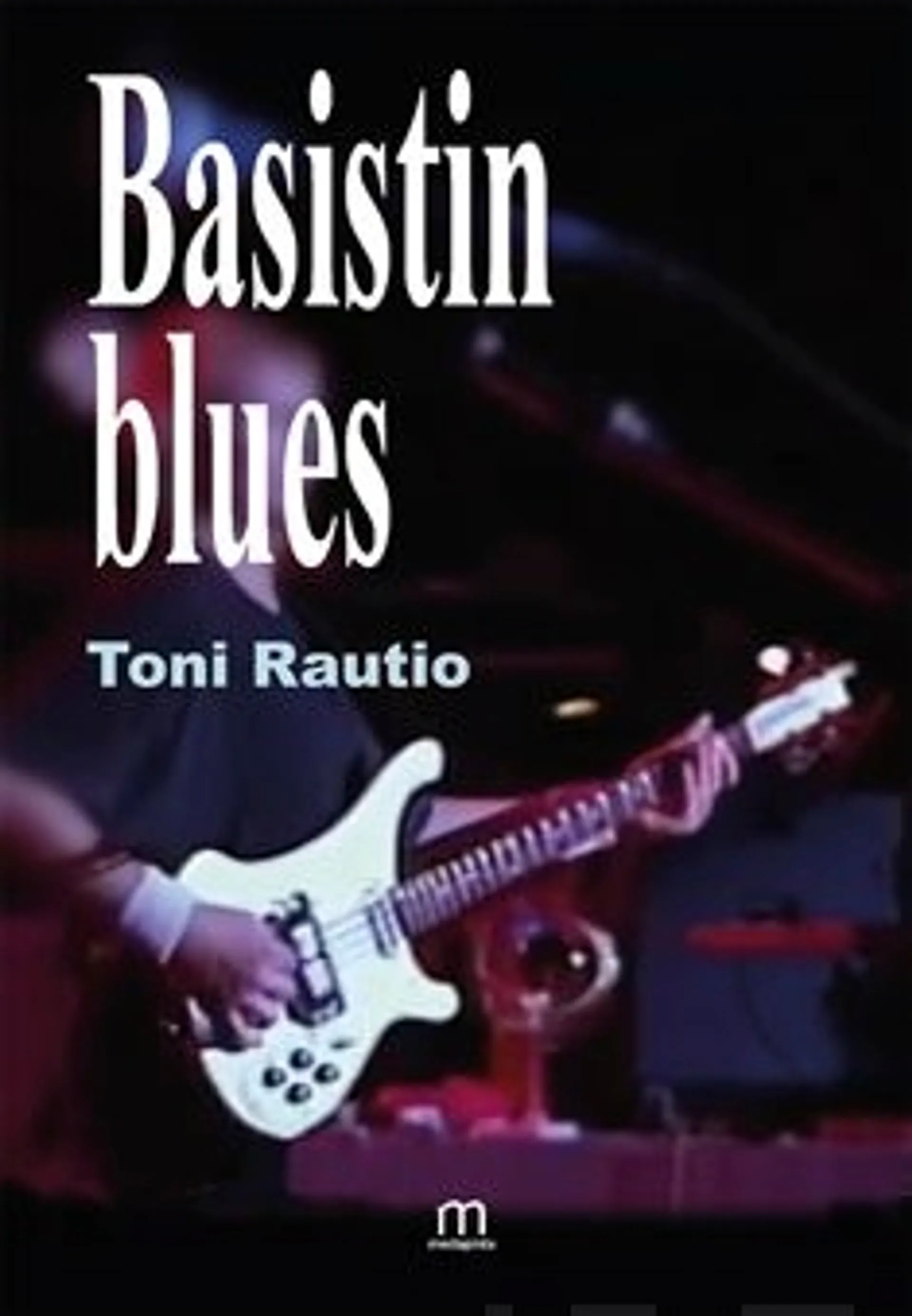 Rautio, Basistin blues