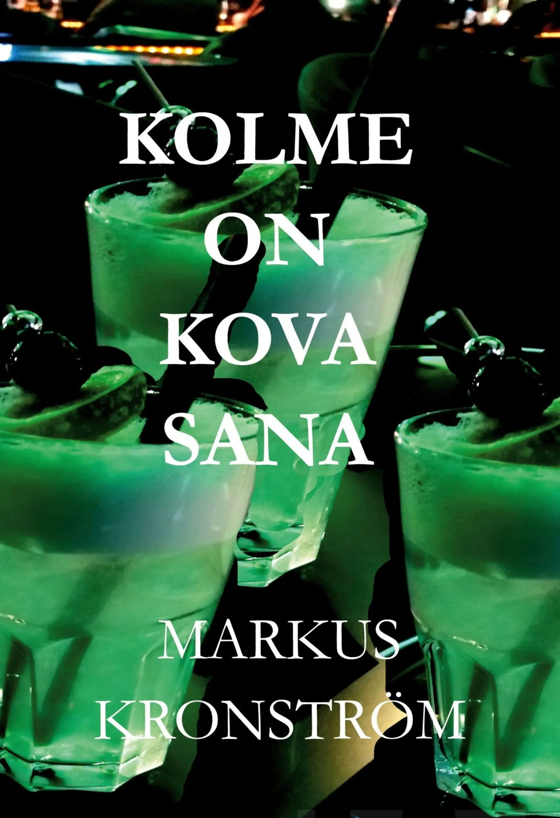 Kronström, Kolme on kova sana