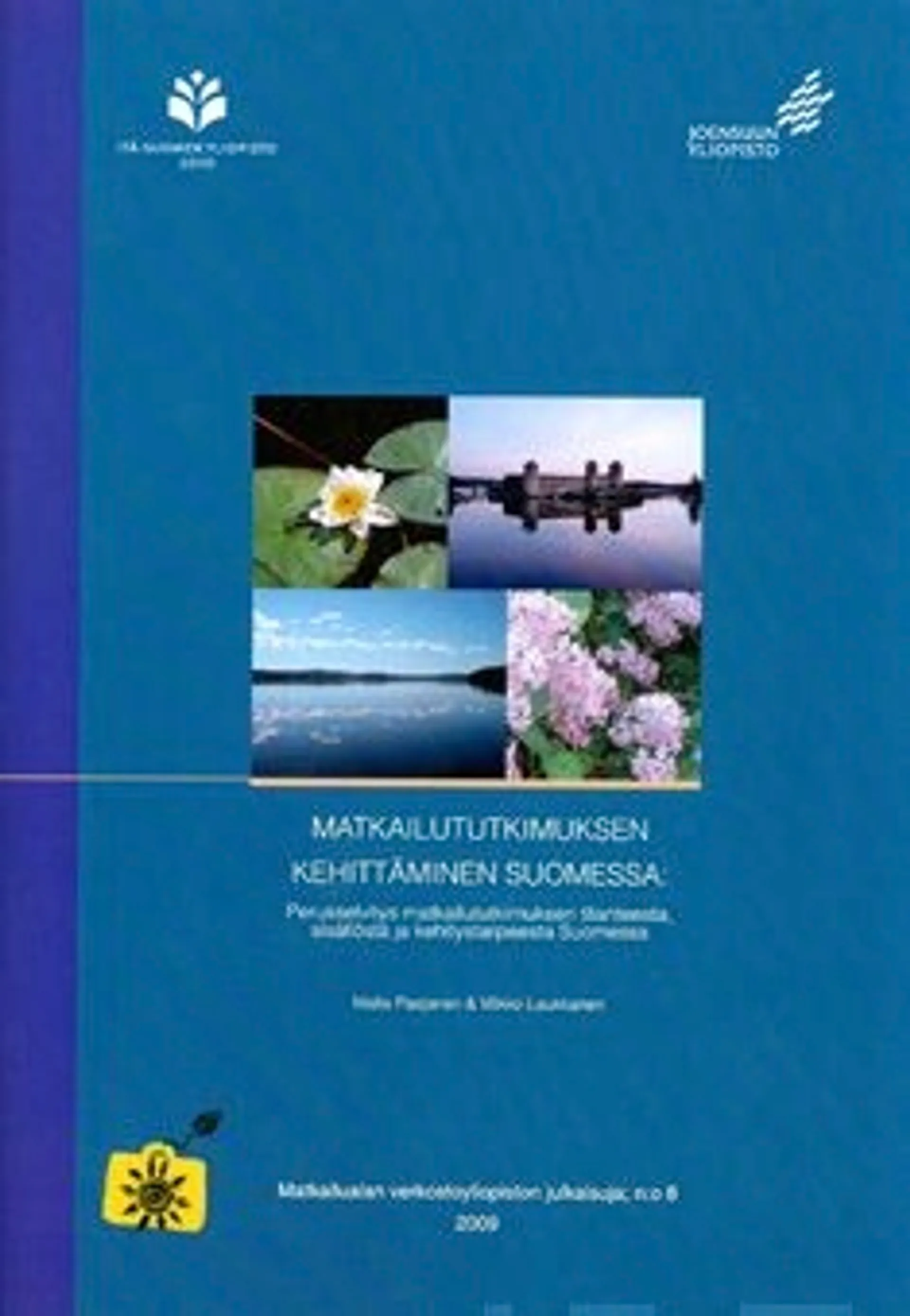 Matkailututkimuksen kehittäminen Suomessa - perusselvitys matkailututkimuksen tilanteesta sisällöstä ja kehitystarpeesta Suomessa