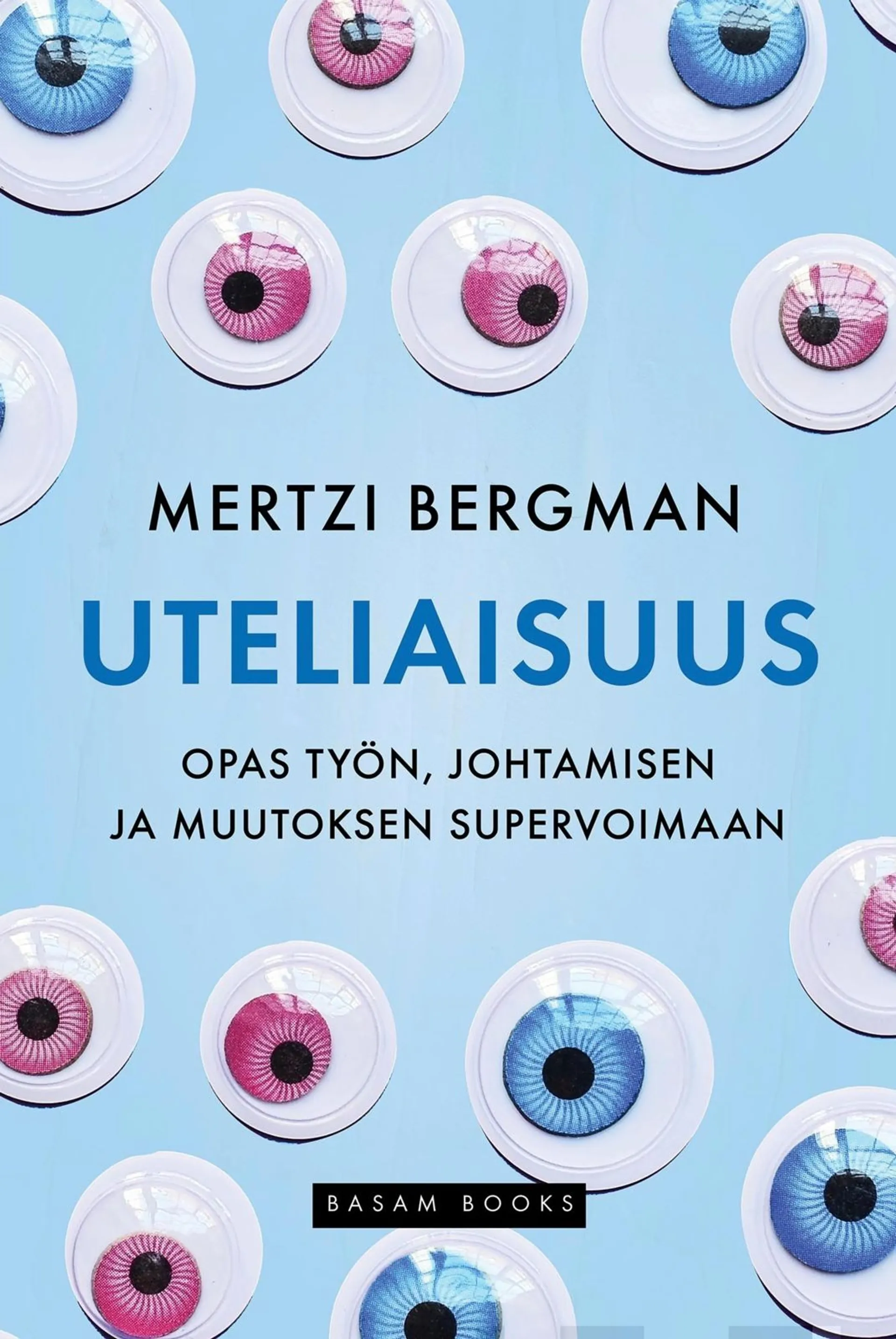 Bergman, Uteliaisuus - Opas työn, johtamisen ja muutoksen supervoimaan