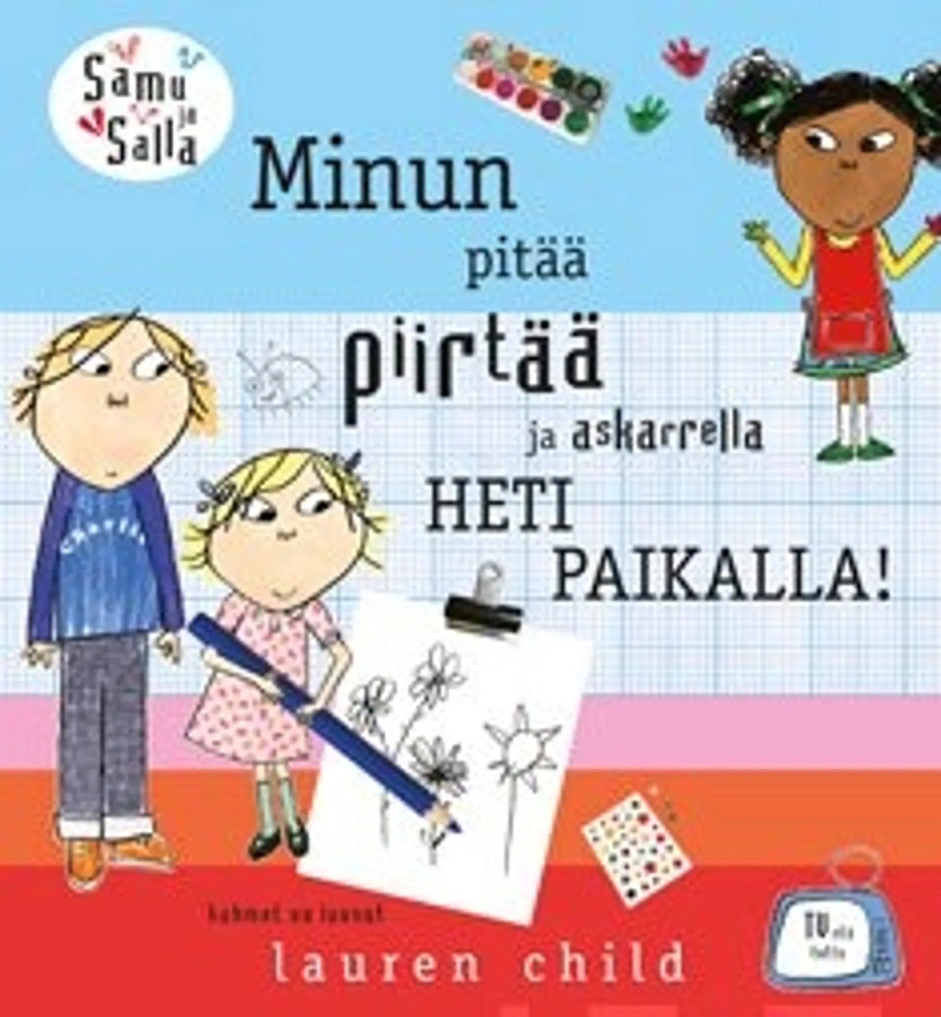 Minun pitää piirtää ja askarrella heti paikalla!