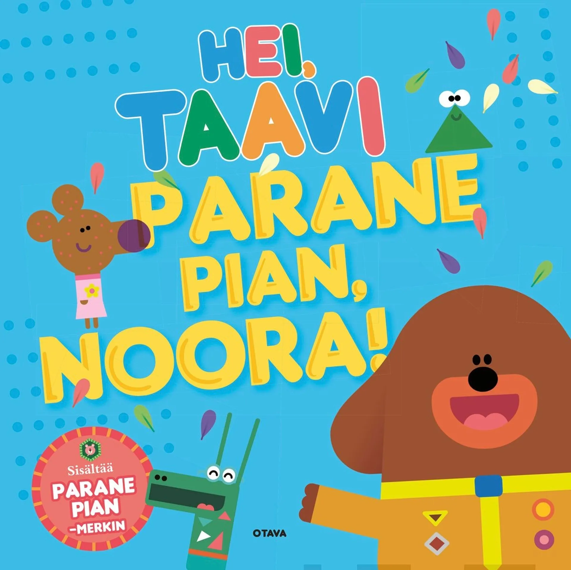 Hei Taavi - Parane pian, Noora!