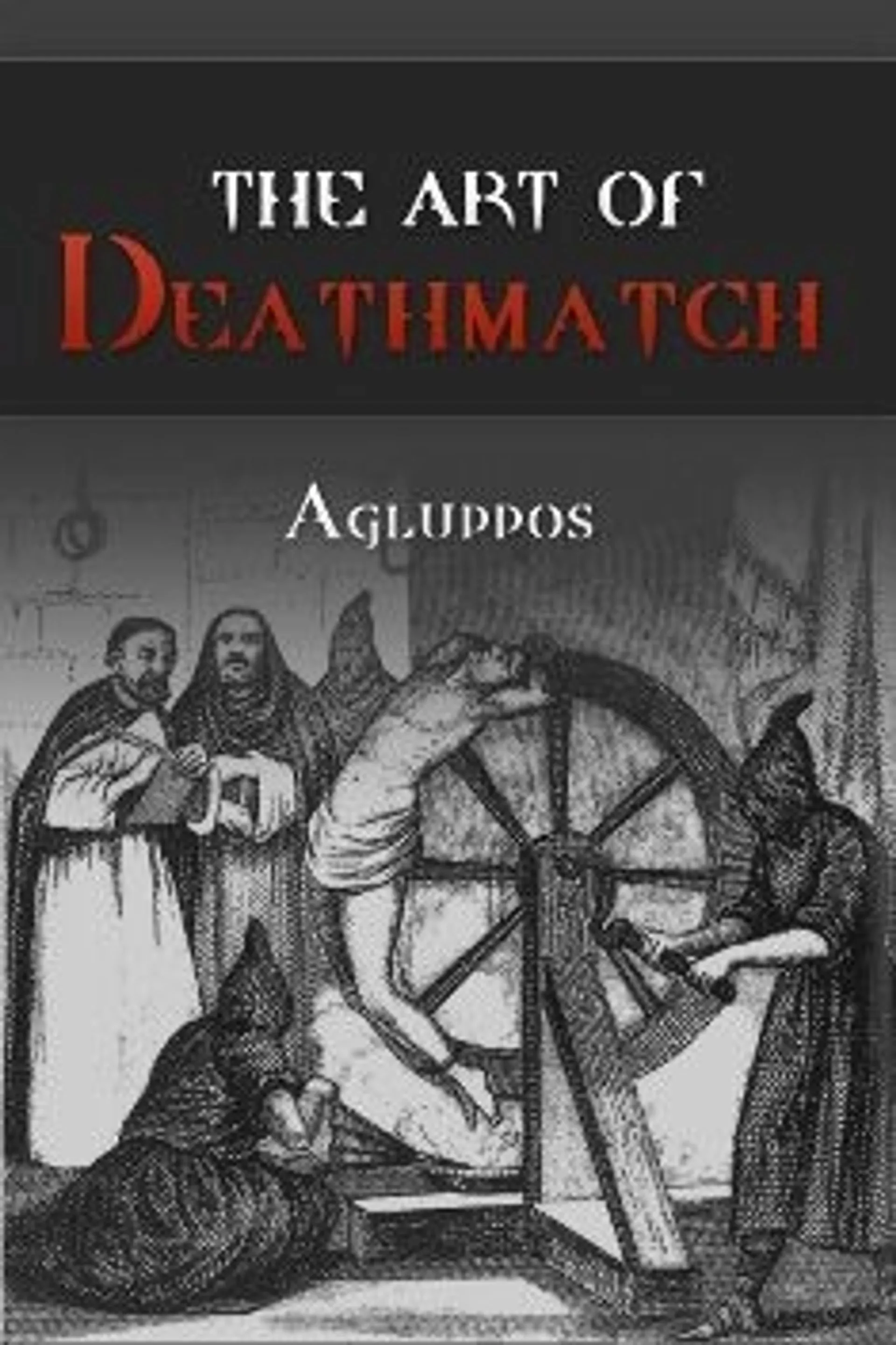 Agluppos, The Art of Deathmatch