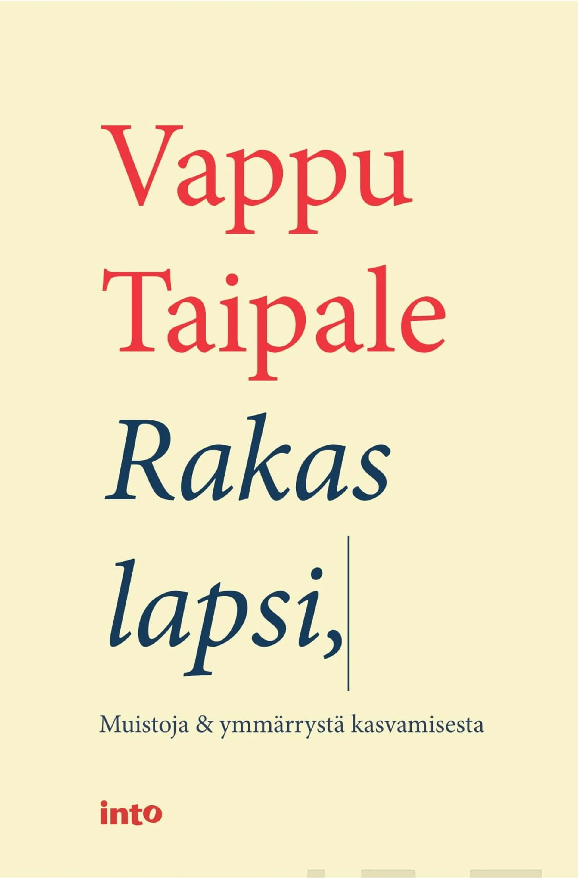 Taipale Vappu, Rakas lapsi - Muistoja & ymmärrystä kasvamisesta