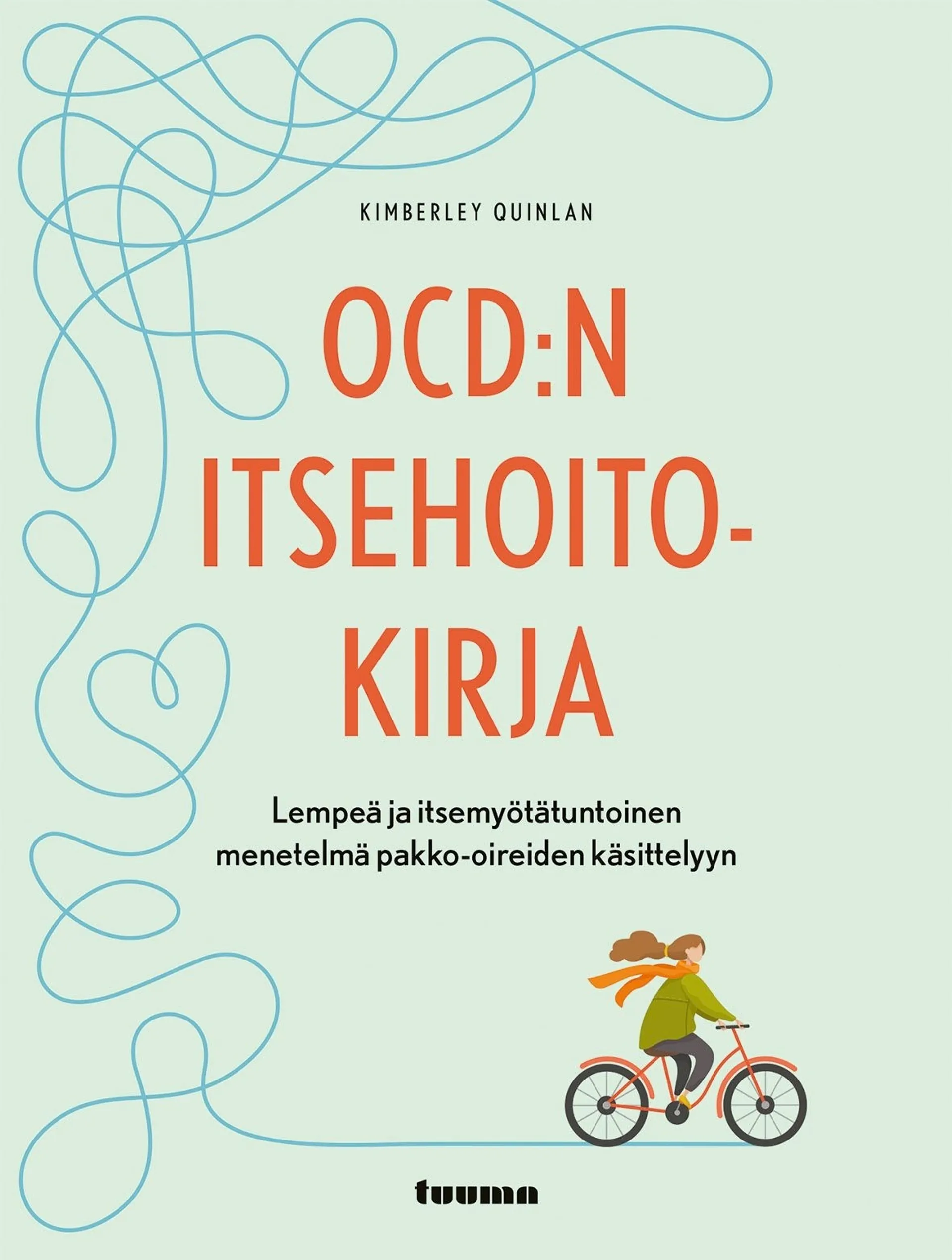 Quinlan, OCD:n itsehoitokirja - Lempeä ja itsemyötätuntoinen menetelmä pakko-oireiden käsittelyyn