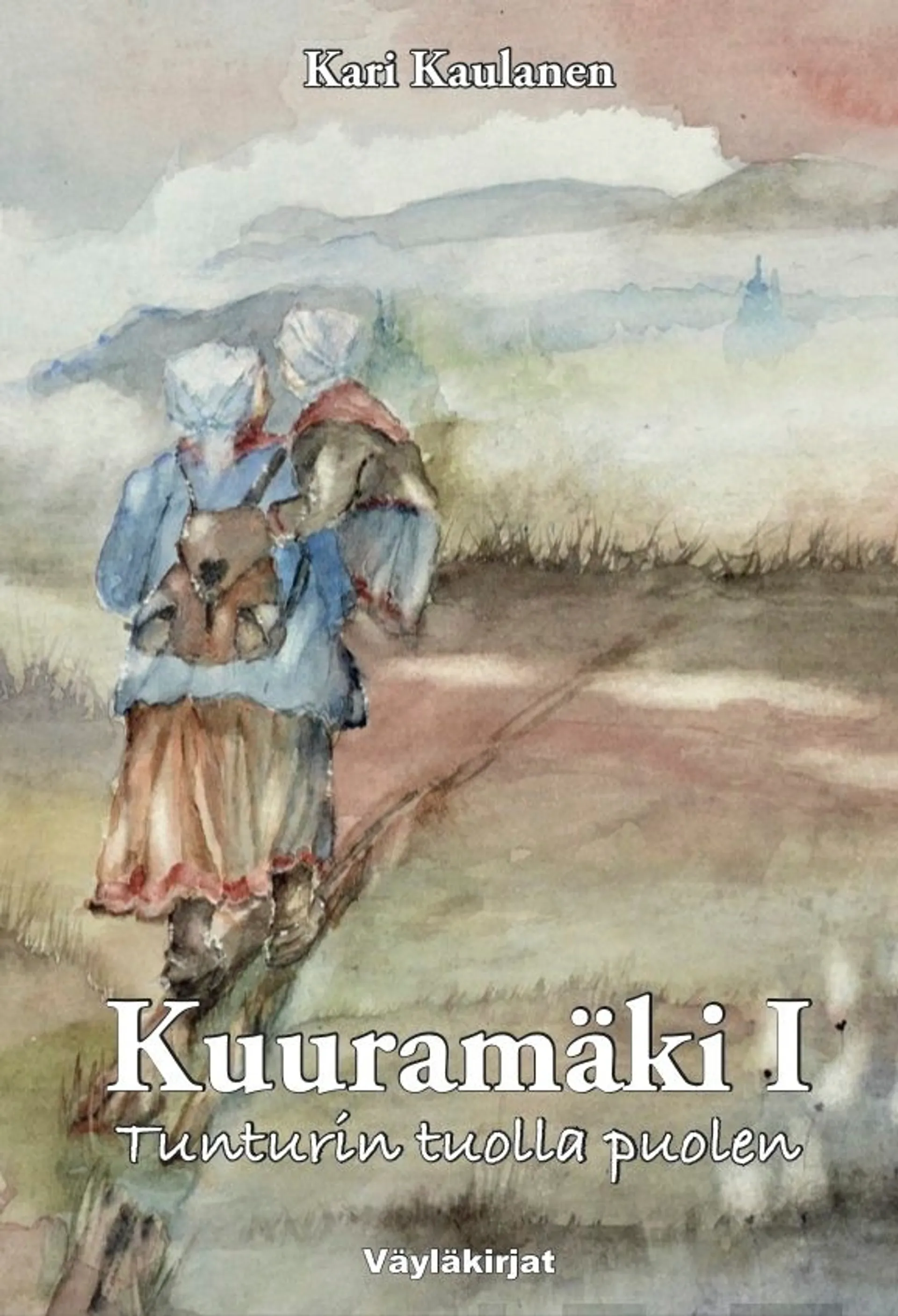 Kaulanen, Kuuramäki I - Tunturin tuolla puolen : Romaani